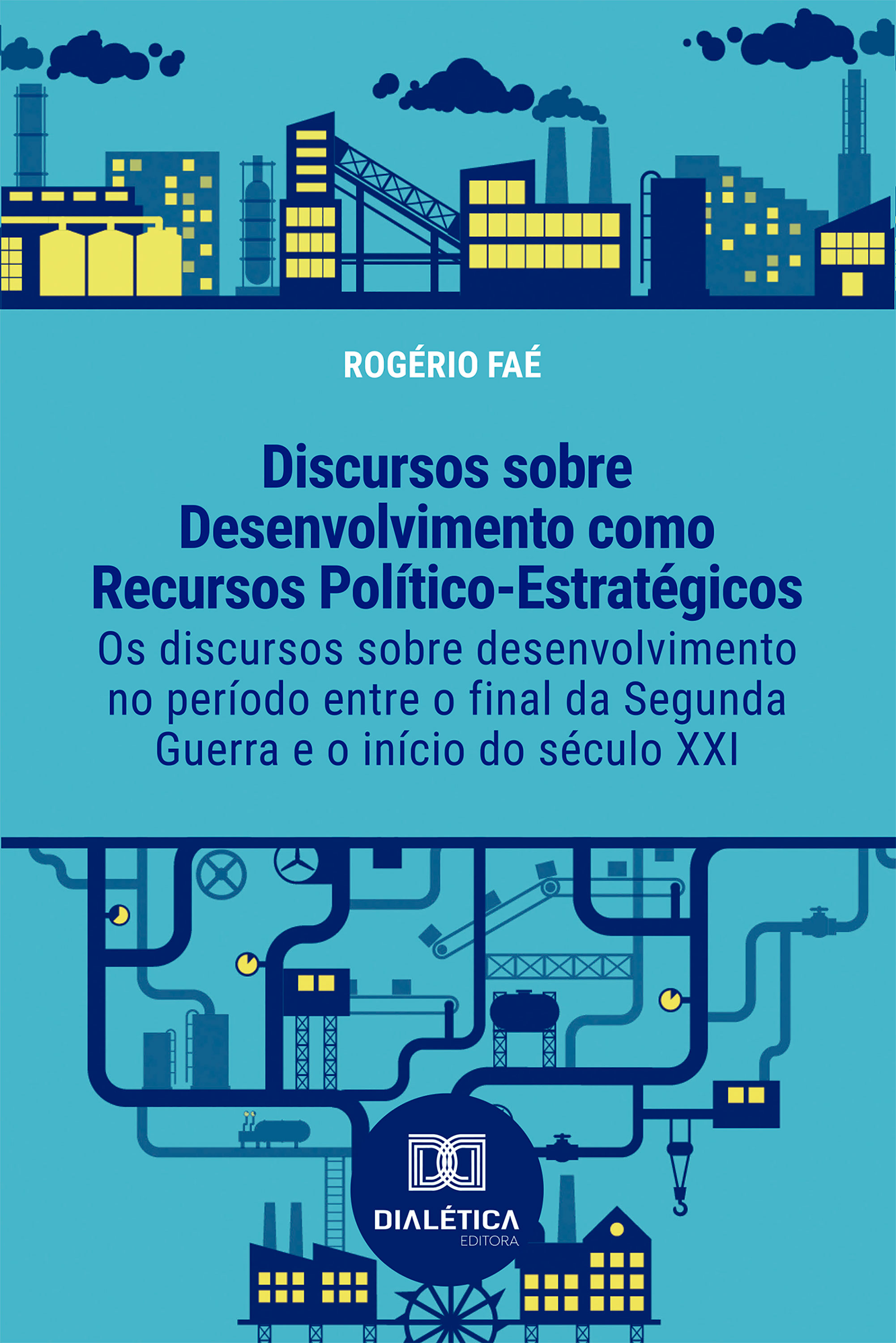 Os Discursos sobre Desenvolvimento como Recursos Político-Estratégicos