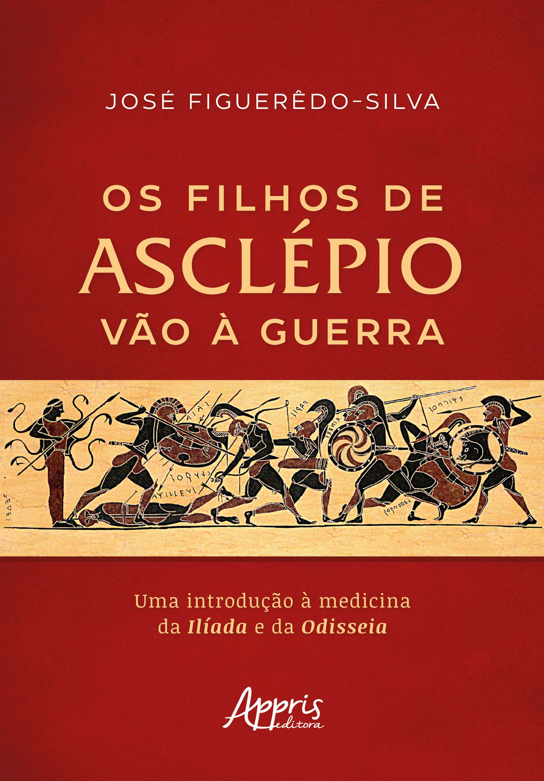 Os Filhos de Asclépio vão à Guerra: Uma Introdução à Medicina da Ilíada e da Odisseia