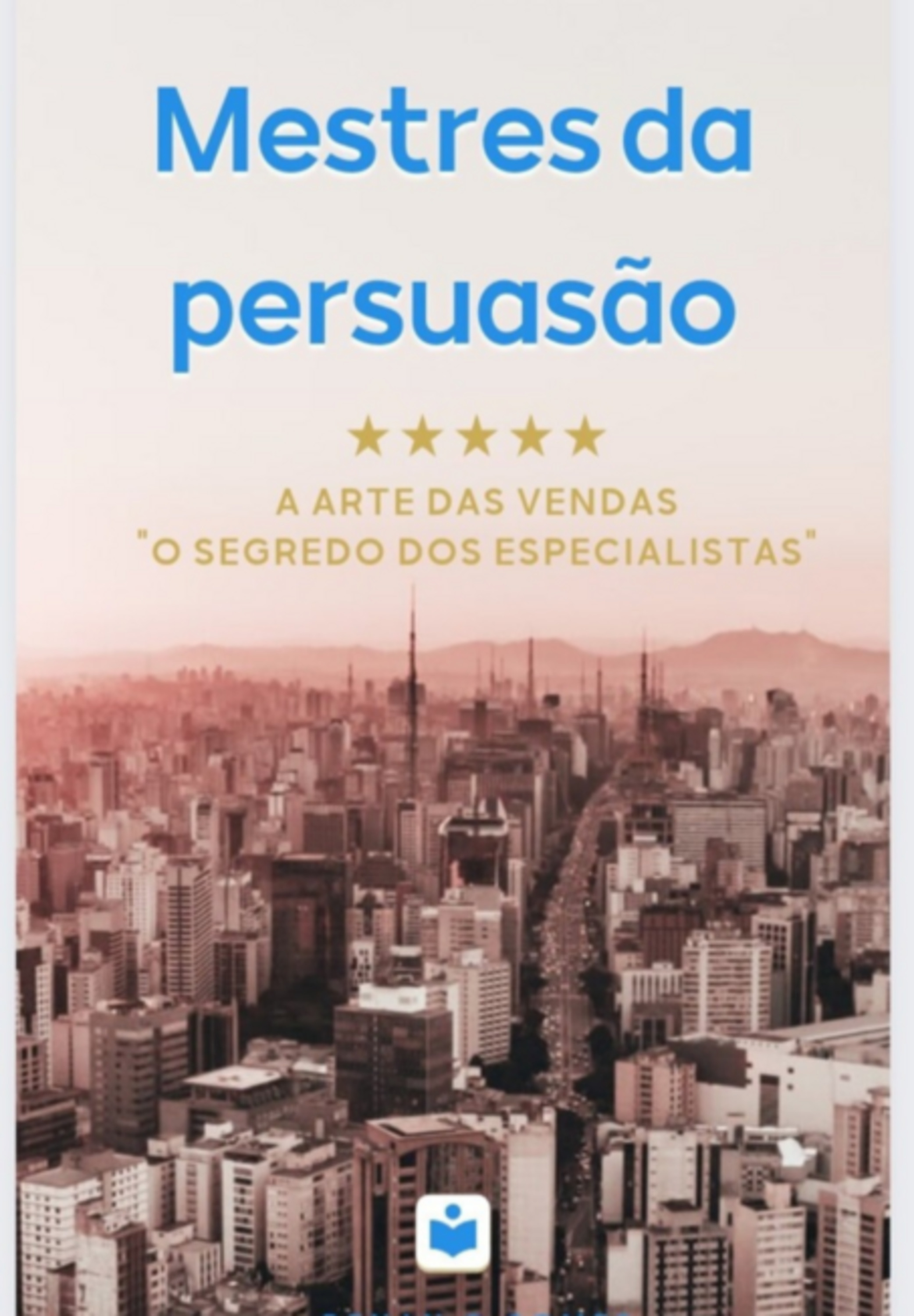 Os Grandes Mestres Da Persuasão