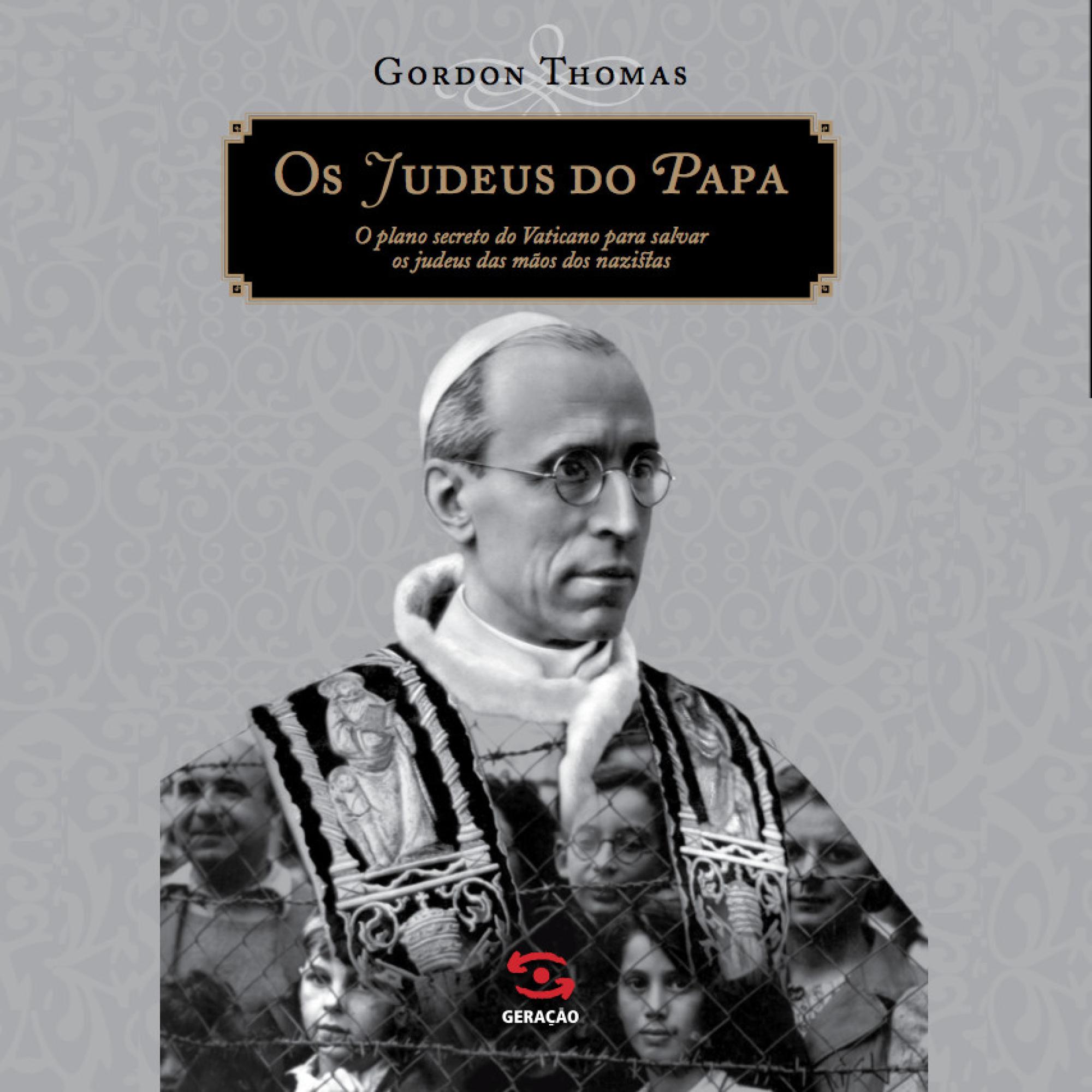 Os judeus do Papa: O plano secreto do Vaticano para salvar os judeus das mãos dos nazistas