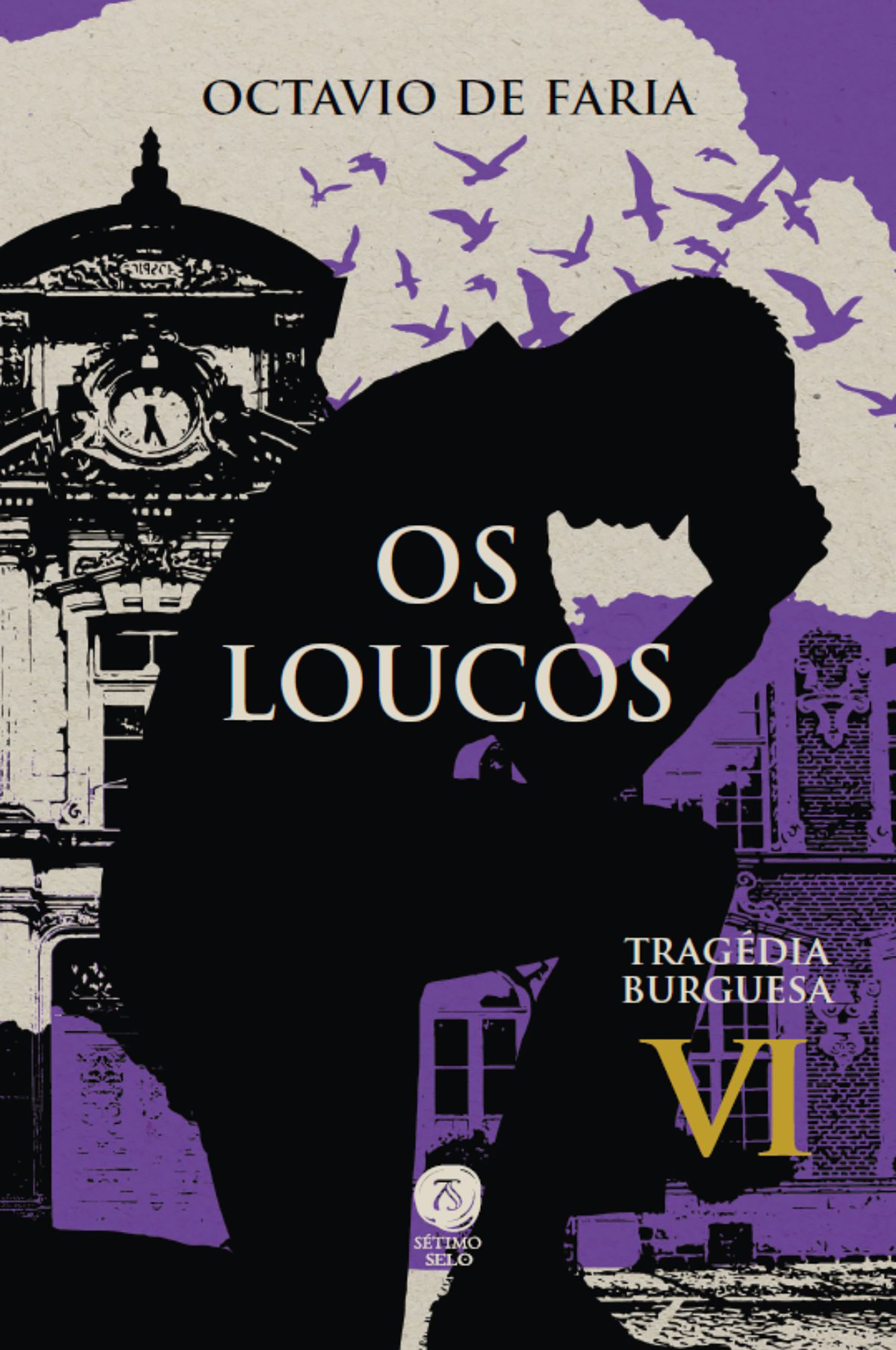 Os loucos - Tragédia burguesa, vol. VI