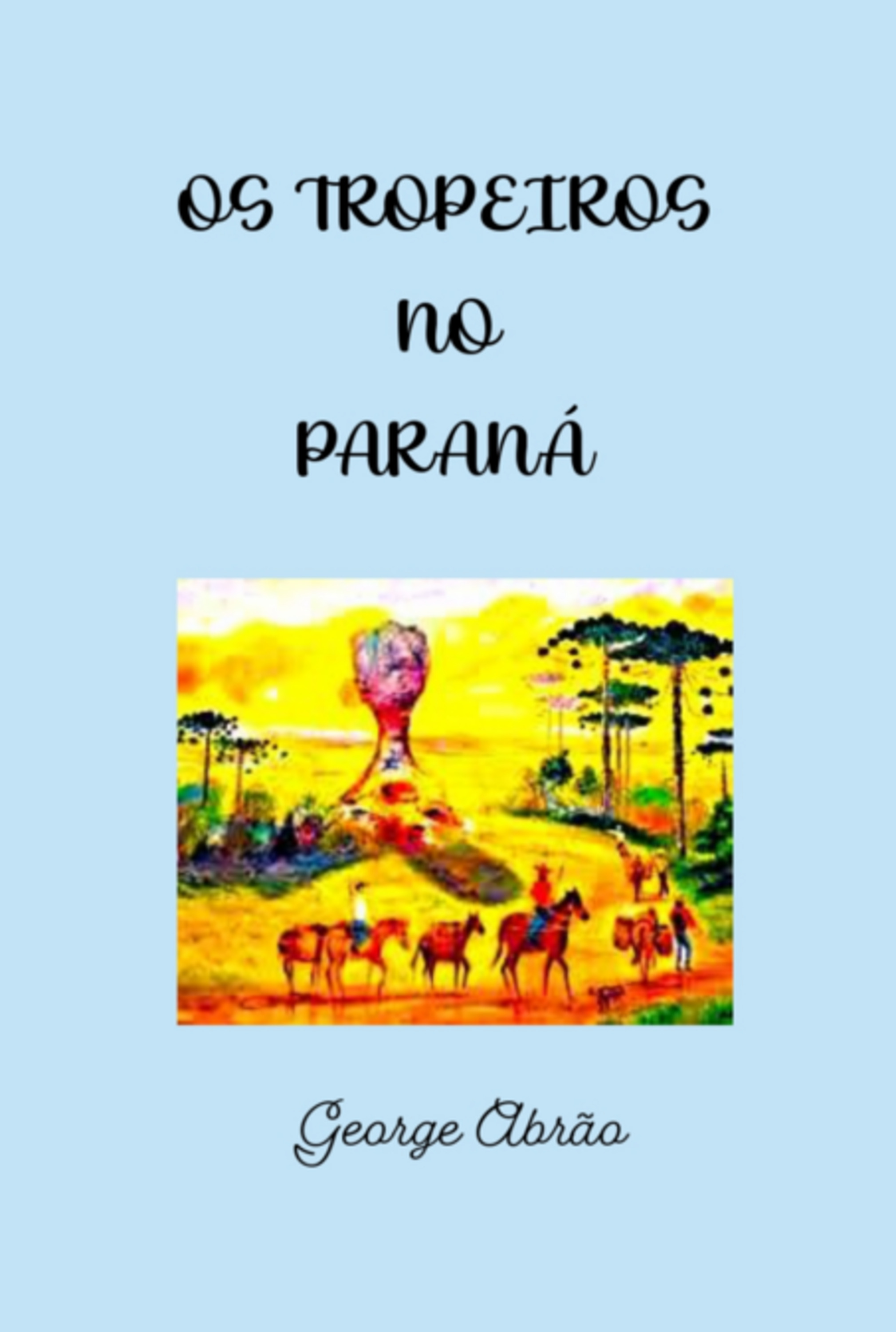 Os Tropeiros No Paraná