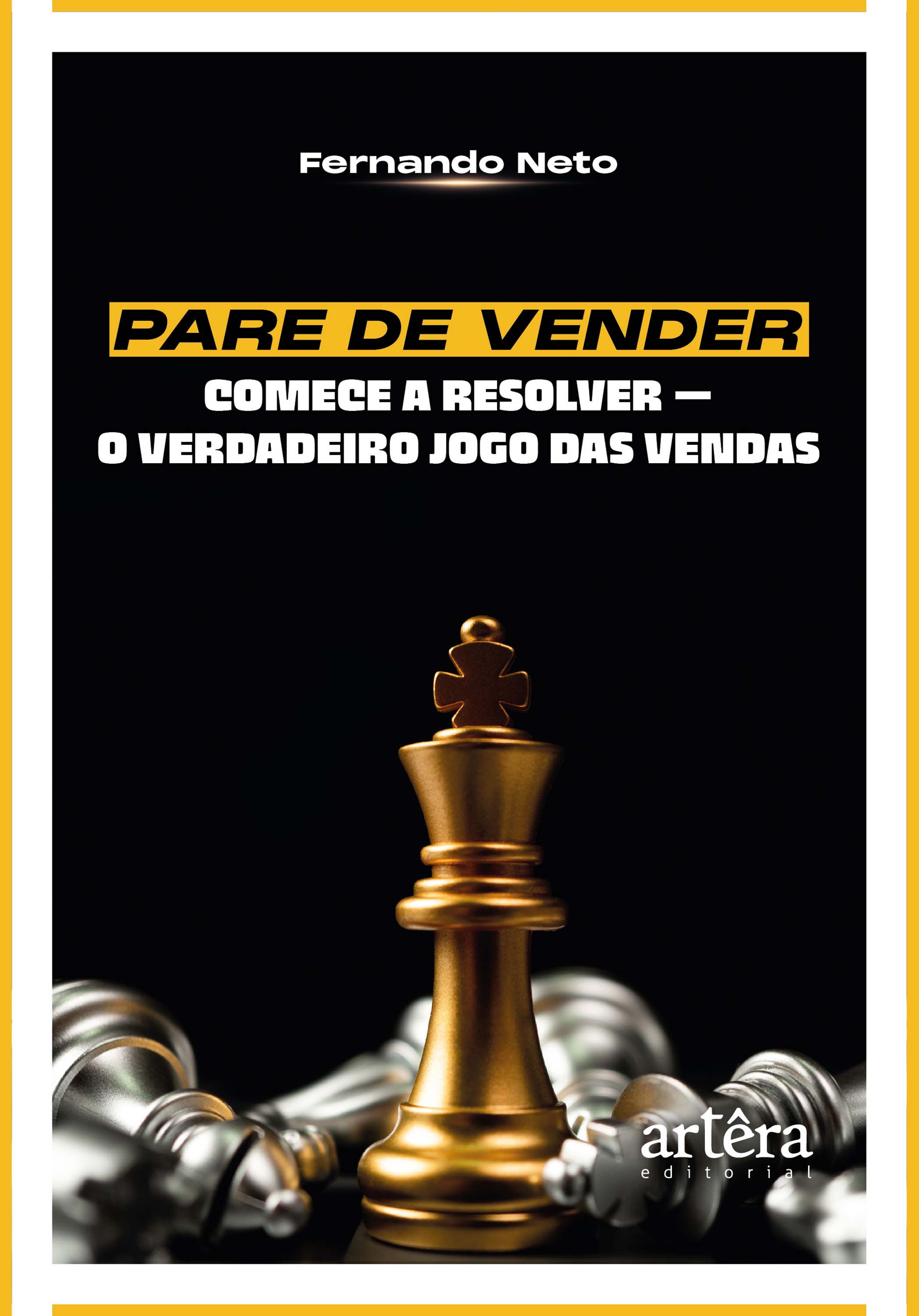 Pare de Vender, Comece a Resolver: O Verdadeiro Jogo das Vendas