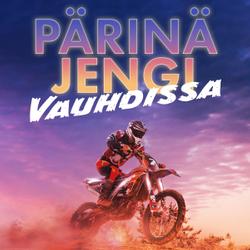 Pärinäjengi vauhdissa