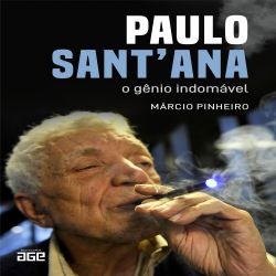 Paulo Sant’Ana - O gênio indomável