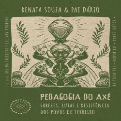 Pedagogia do Axé - Saberes, Lutas e Resistência dos Povos de Terreiro
