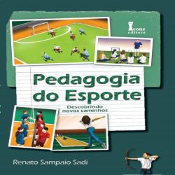 Pedagogia do Esporte - Descobrindo Novos Caminhos