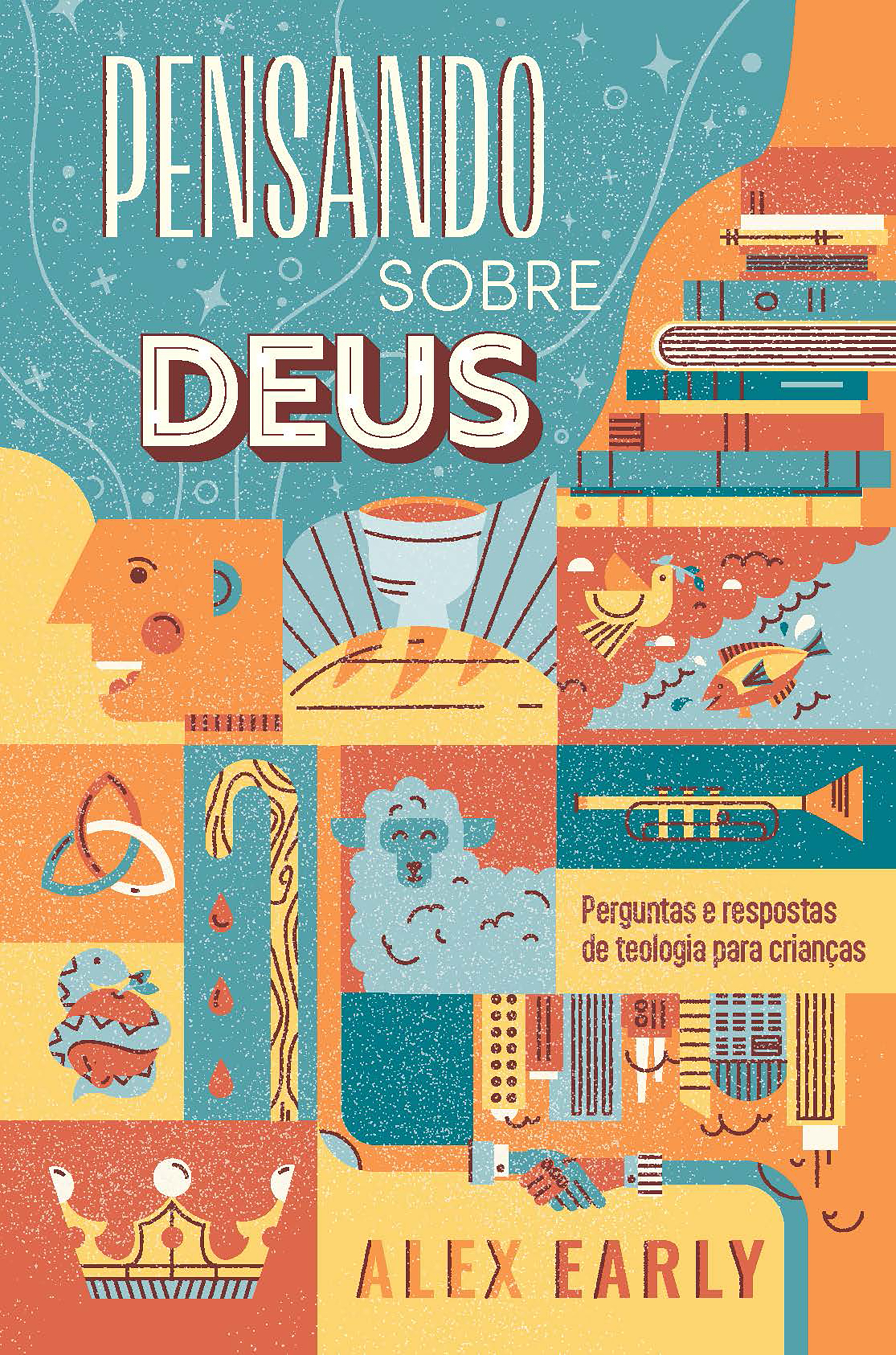 Pensando sobre Deus: Perguntas e respostas de teologia para crianças