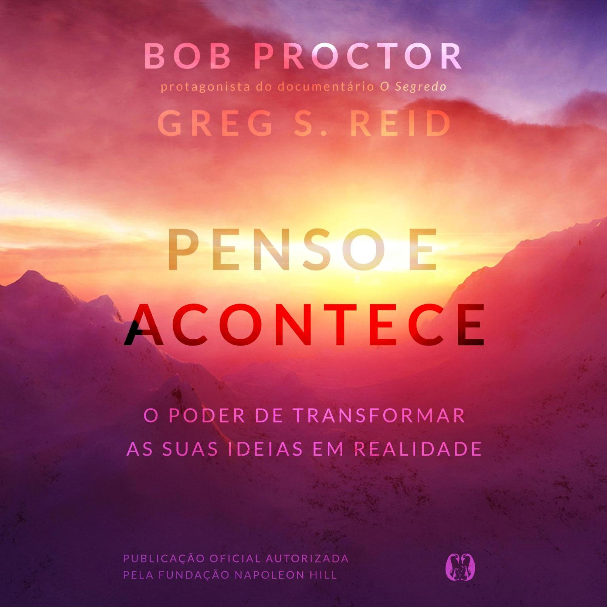 Penso e Acontece: O poder de transformar as suas ideias em realidade