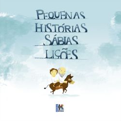 Pequenas histórias sábias lições