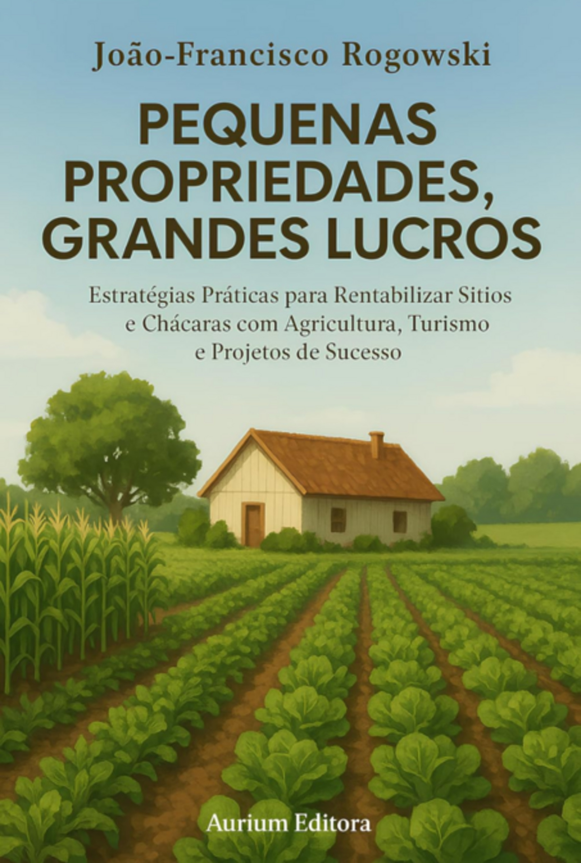 Pequenas Propriedades, Grandes Lucros