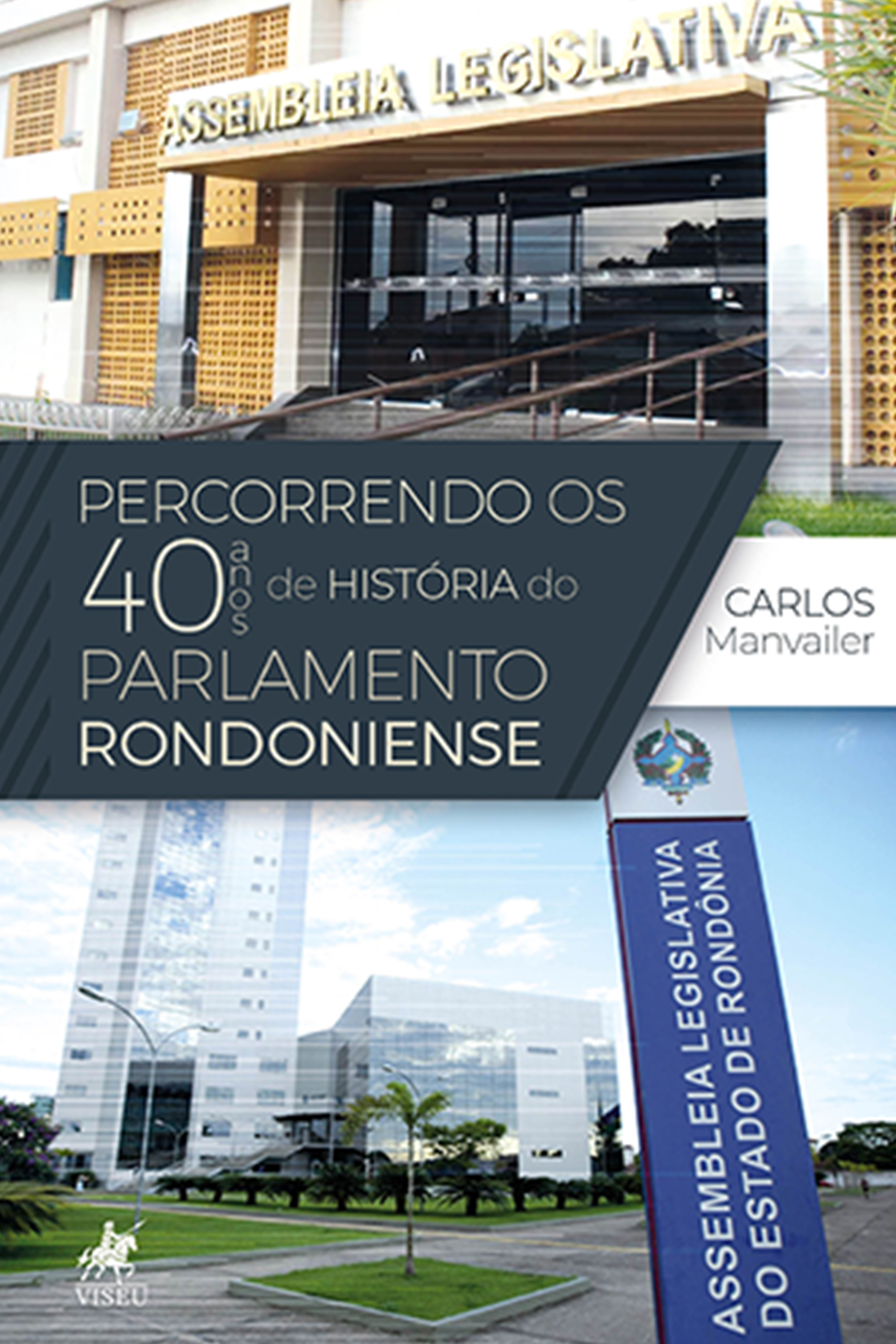 Percorrendo os 40 anos de história do Parlamento Rondoniense