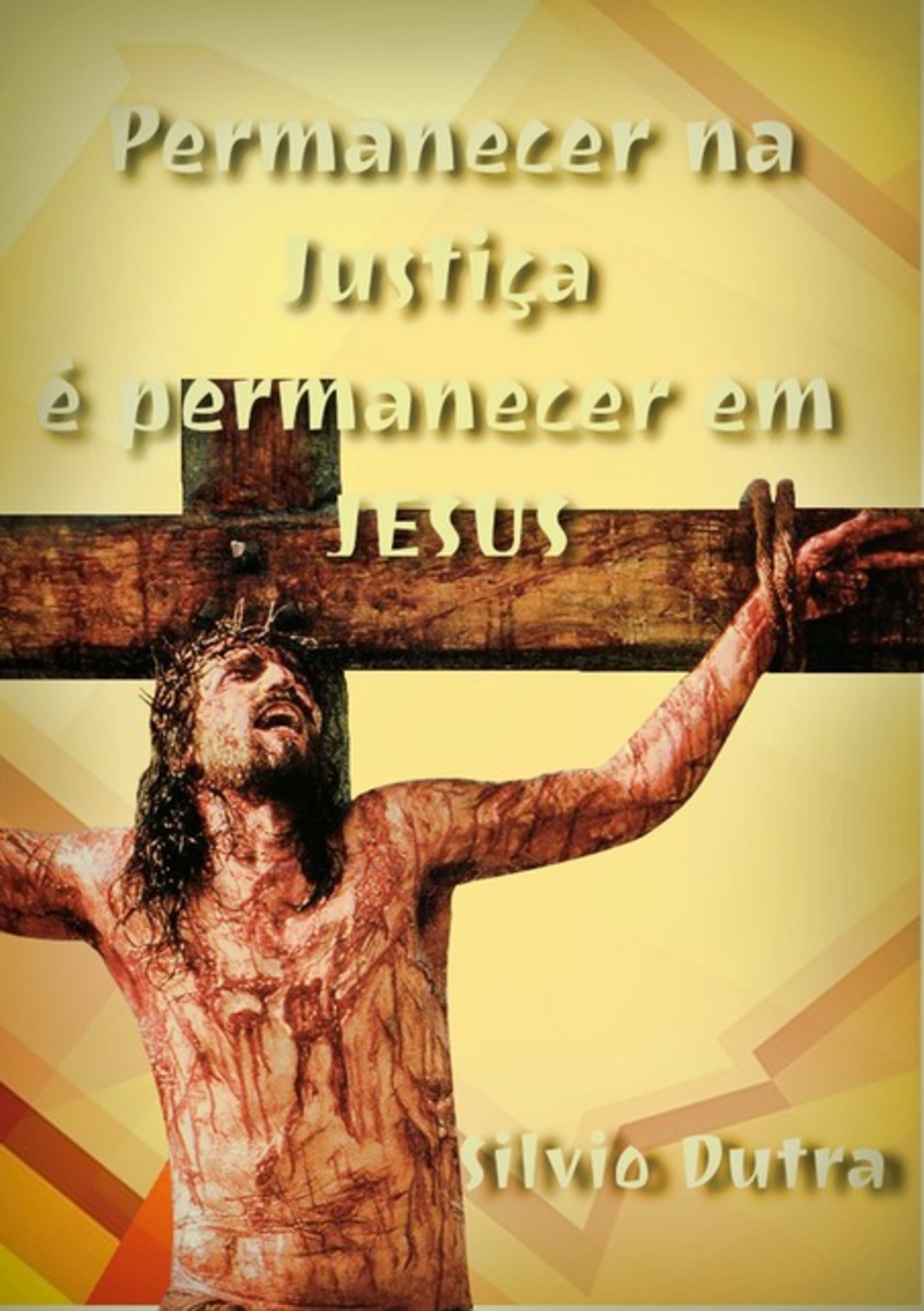 Permanecer Na Justiça É Permanecer Em Jesus