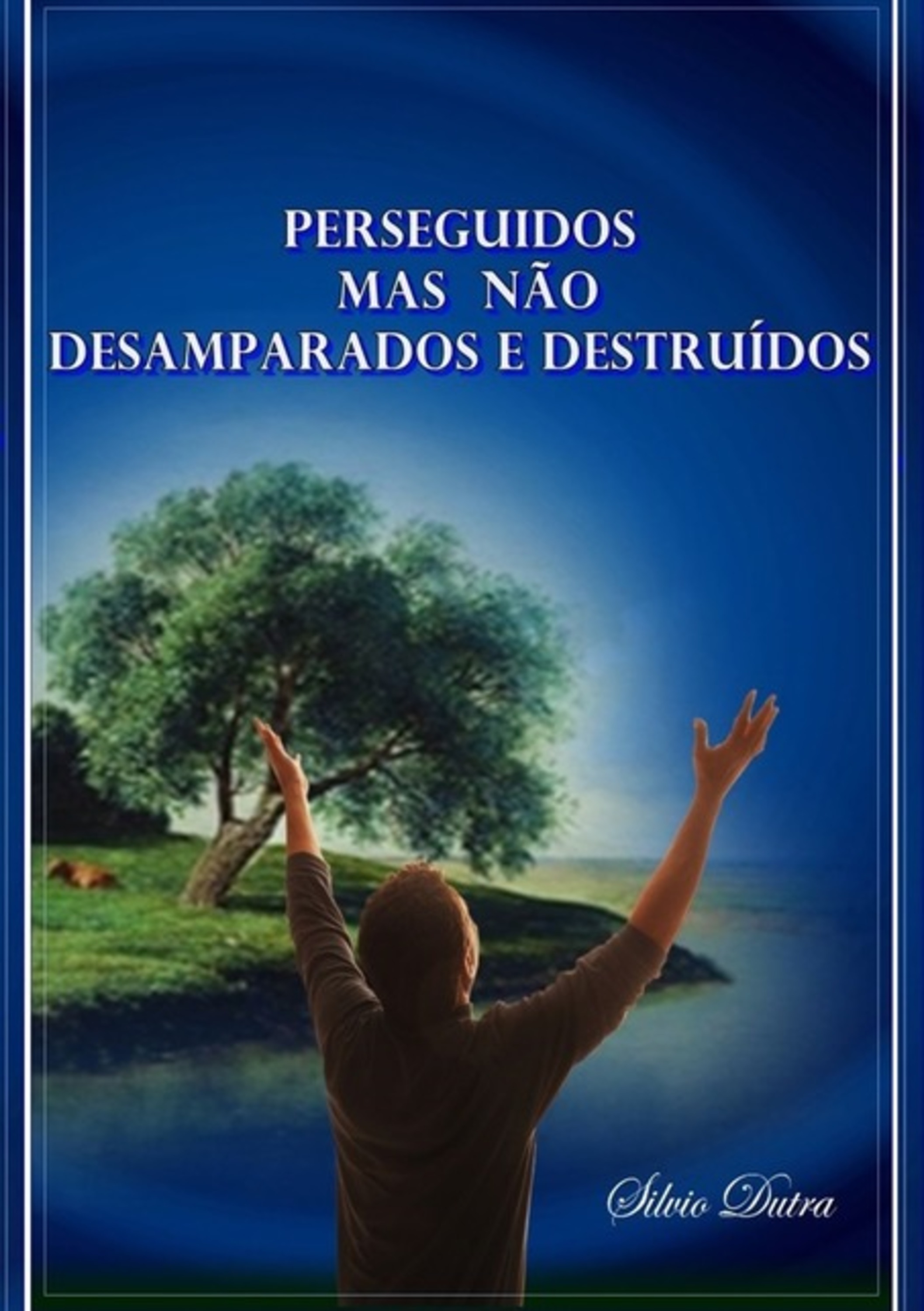 Perseguidos Mas Não Desamparados E Destruídos