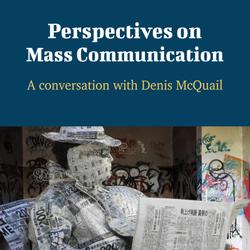 Perspectives on Mass Communication - A Conversation with Denis McQuail