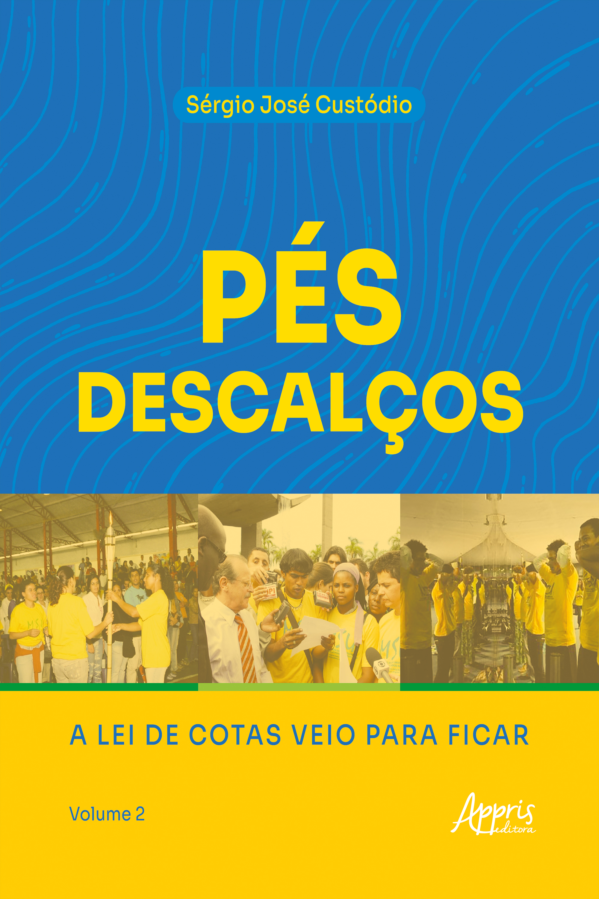 Pés Descalços: A Lei de Cotas Veio Para Ficar: Volume 2