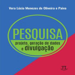 Pesquisa: projeto, geração de dados e divulgação