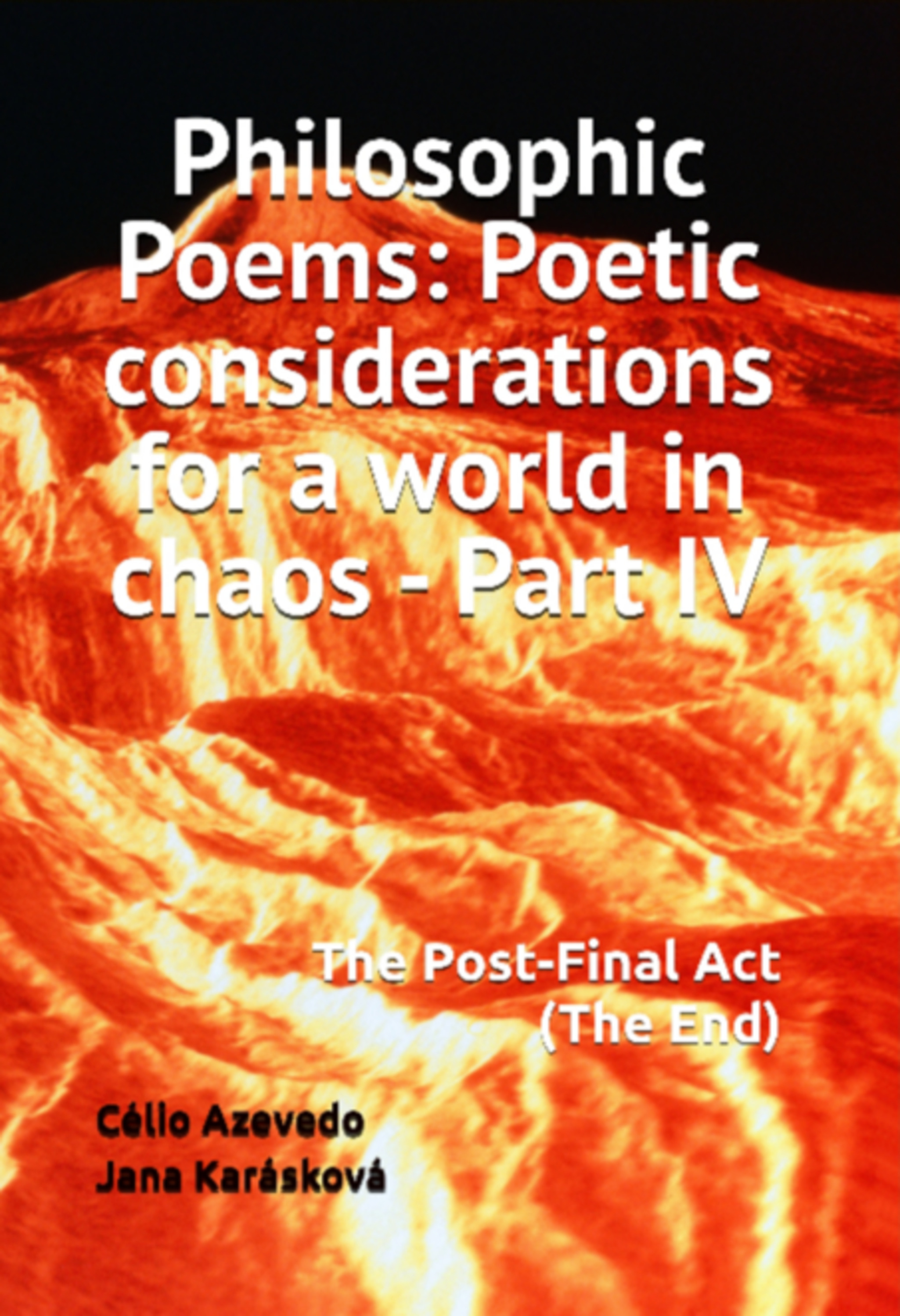 Philosophic Poems: Poetic Considerations For A World In Chaos - Part Iv