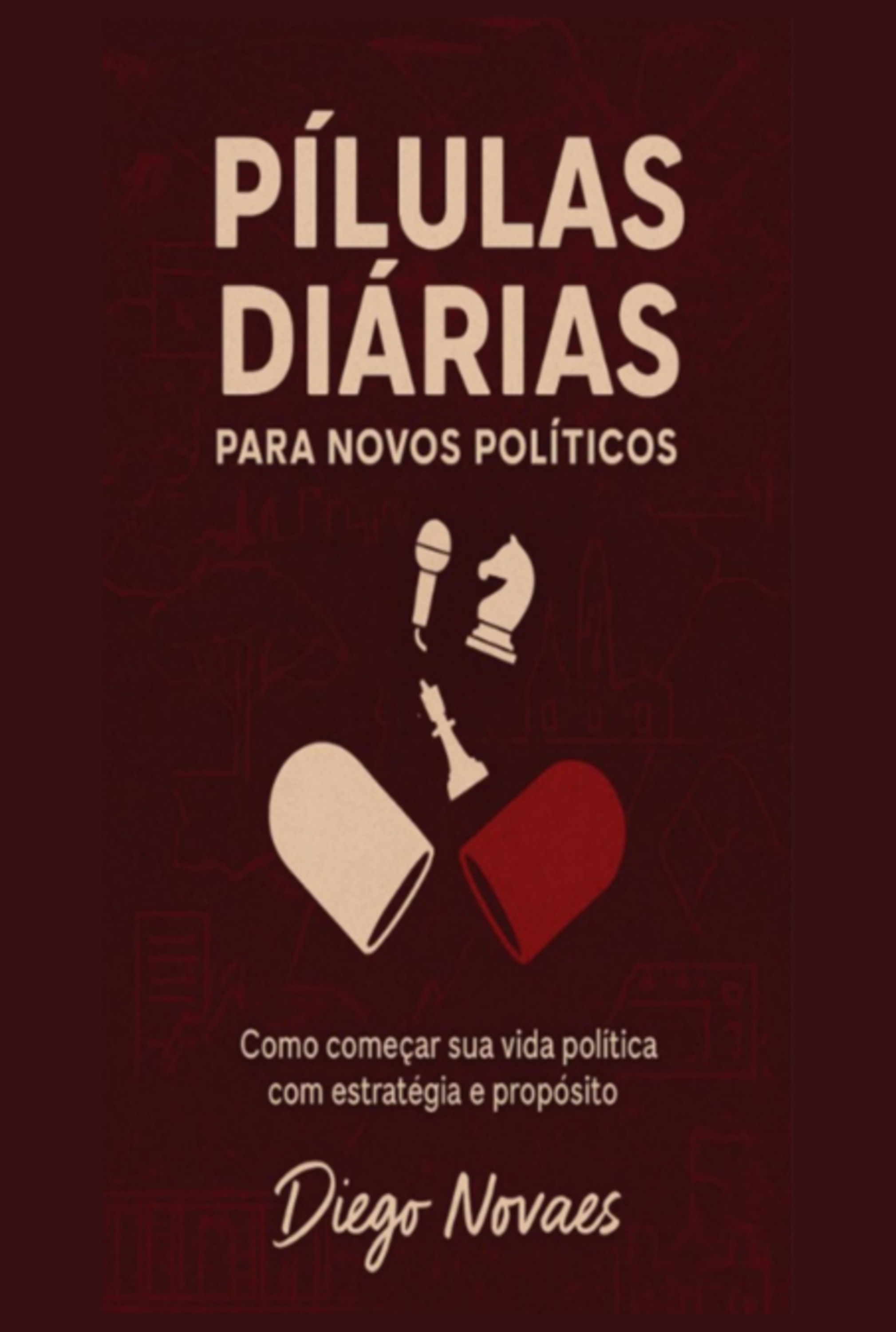 Pílulas Diárias Para Novos Políticos