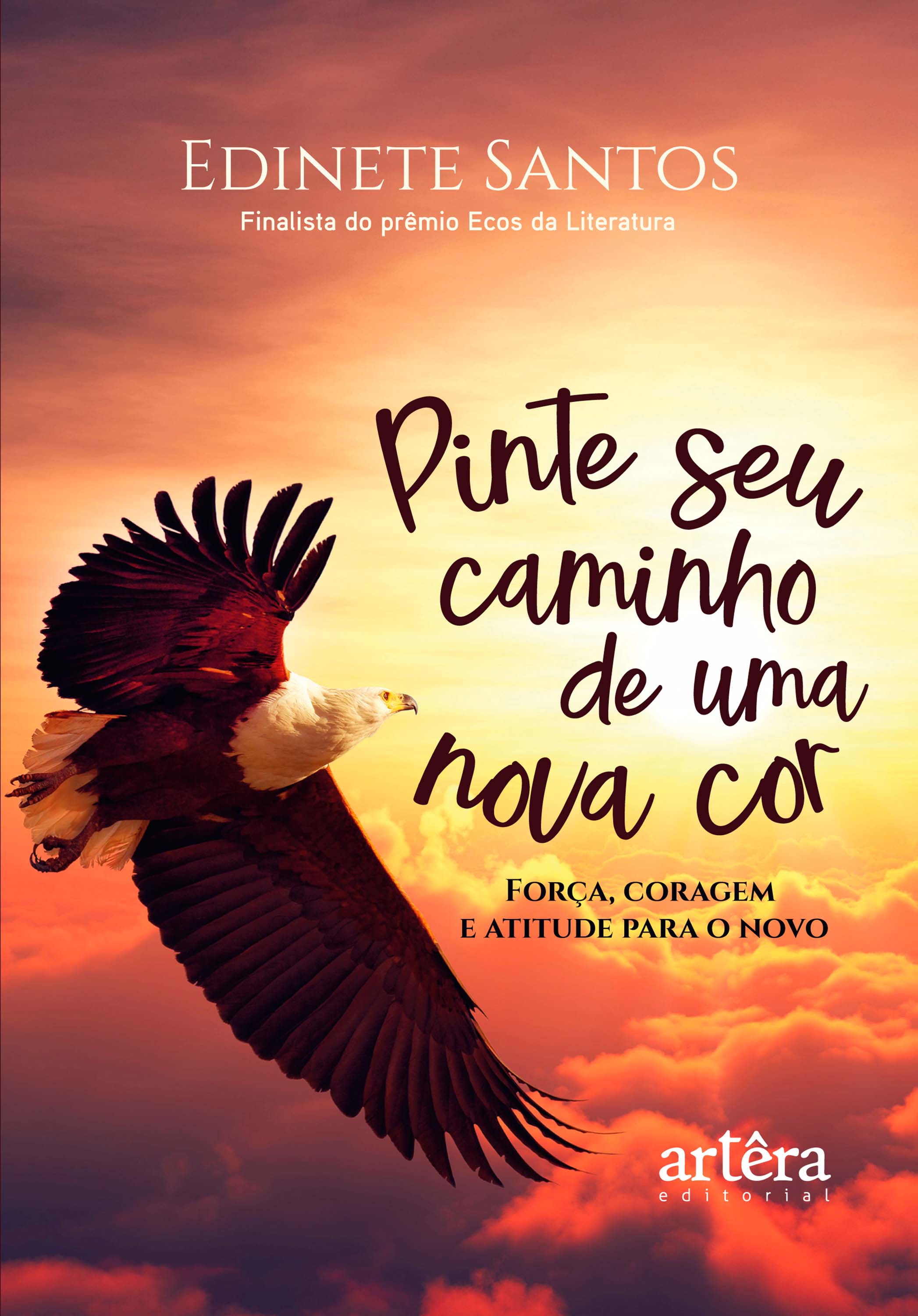 Pinte Seu Caminho de Uma Nova Cor: Força, Coragem e Atitude para o Novo