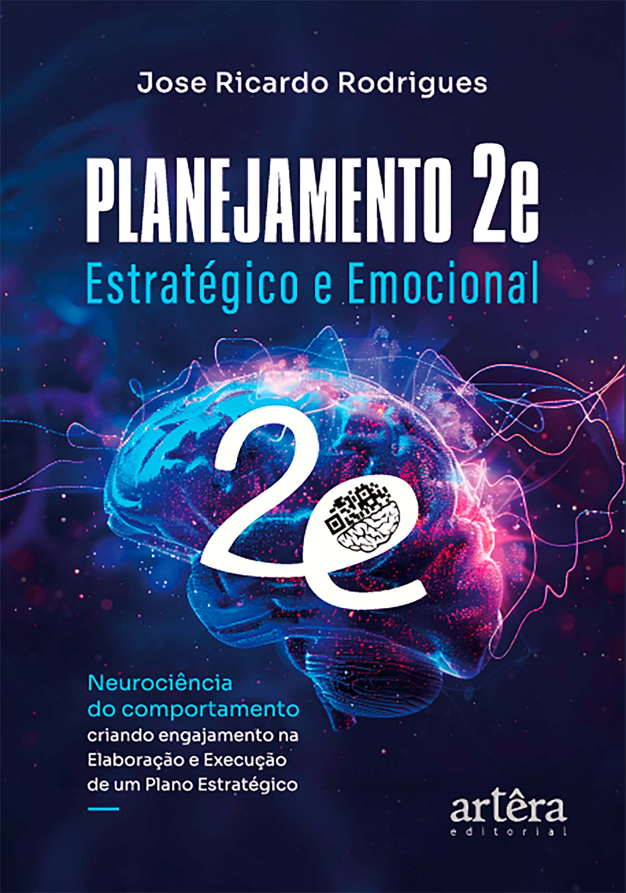 Planejamento 2e – Estratégico e Emocional: Neurociência do Comportamento Criando Engajamento na Elaboração e Execução de um Plano Estratégico