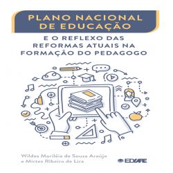 Plano Nacional de educação e o reflexo das reformas atuais na formação do pedagogo