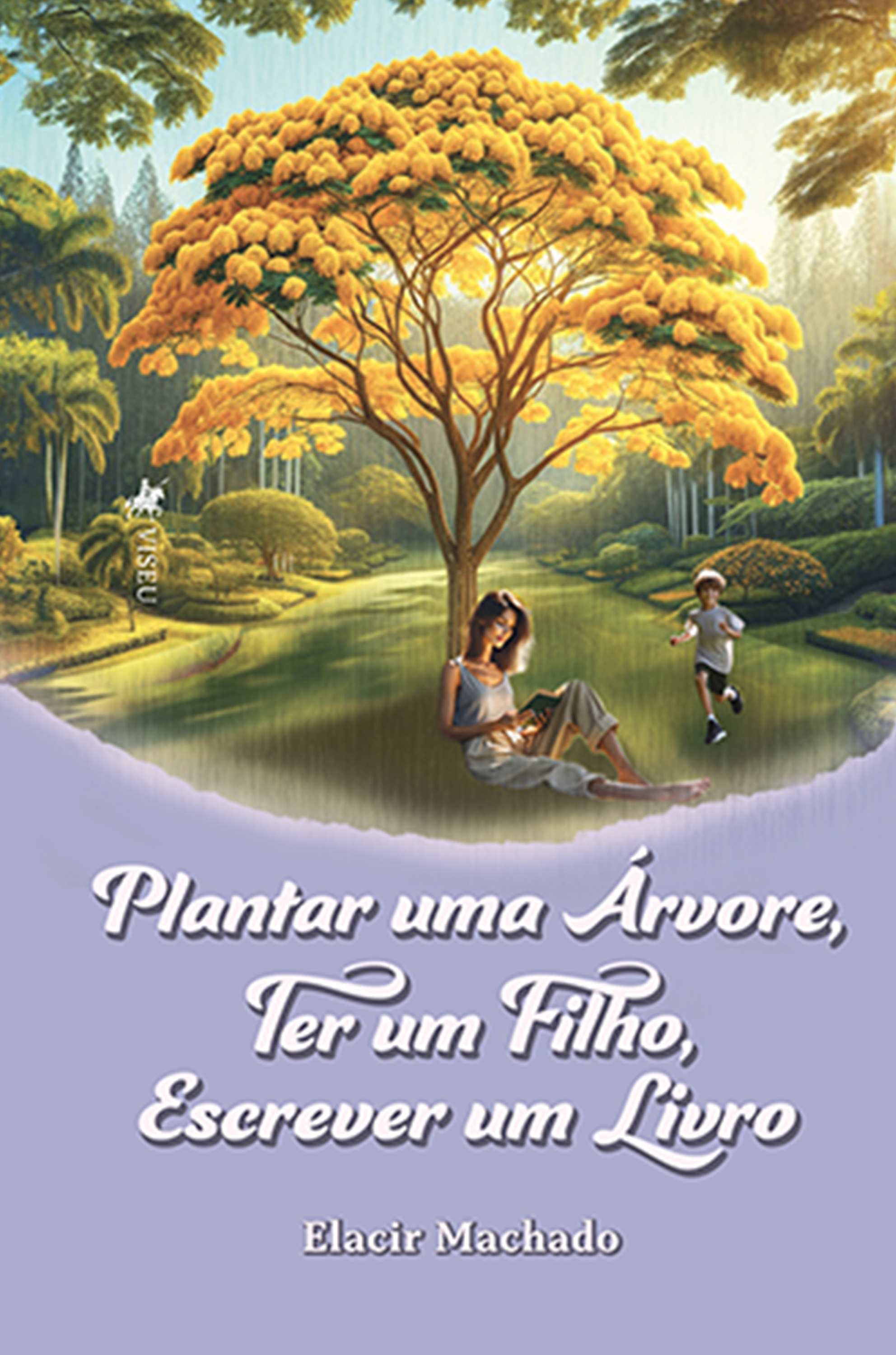 Plantar uma Árvore, Ter um filho, Escrever um livro