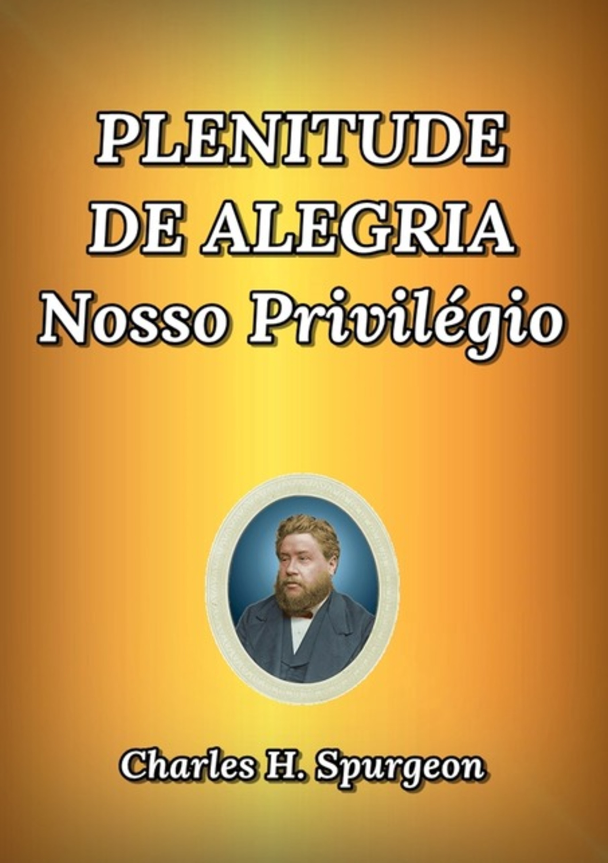 Plenitude De Alegria Nosso Privilégio