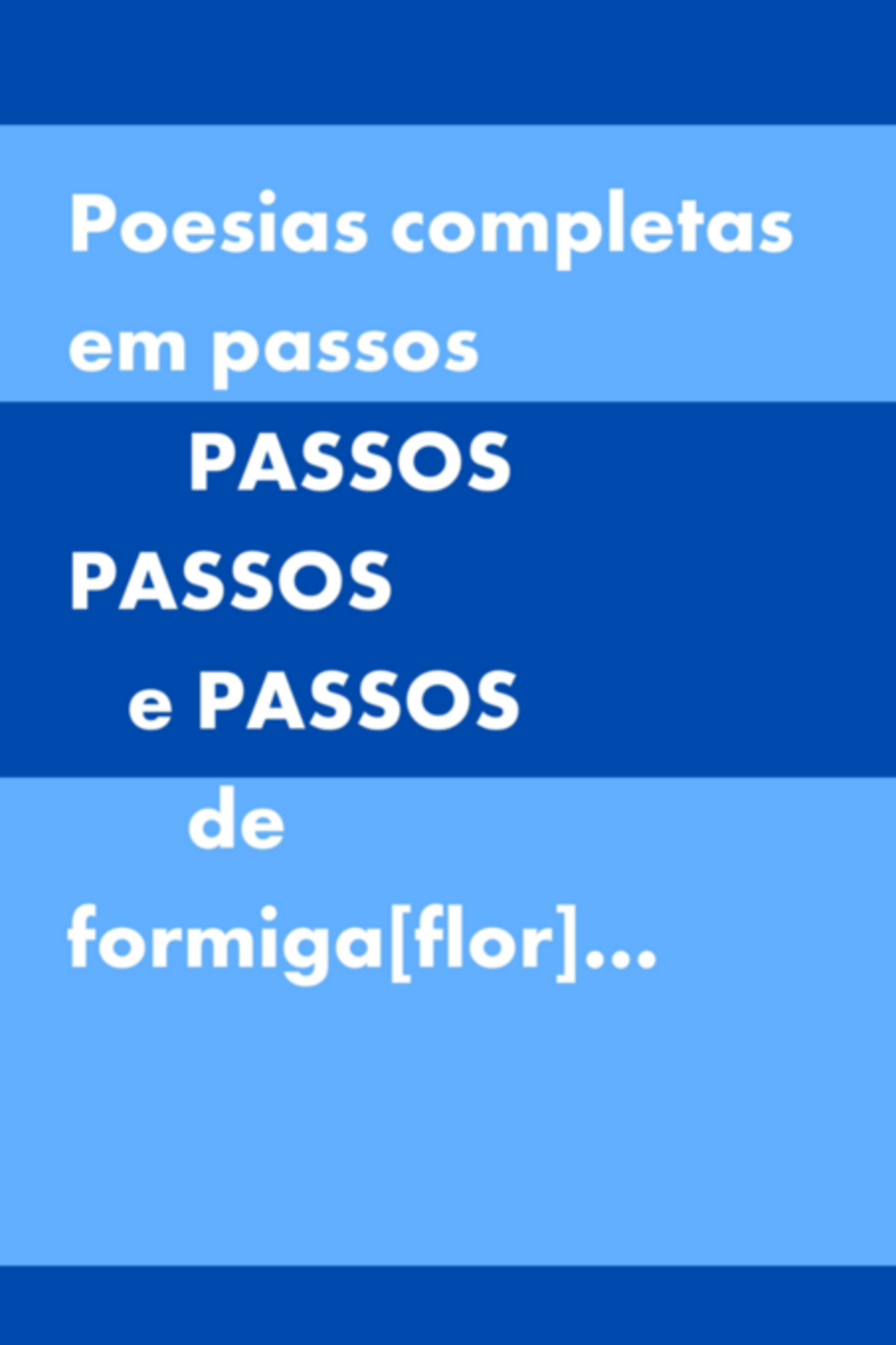 Poesias Completas Em Passos De Formiga