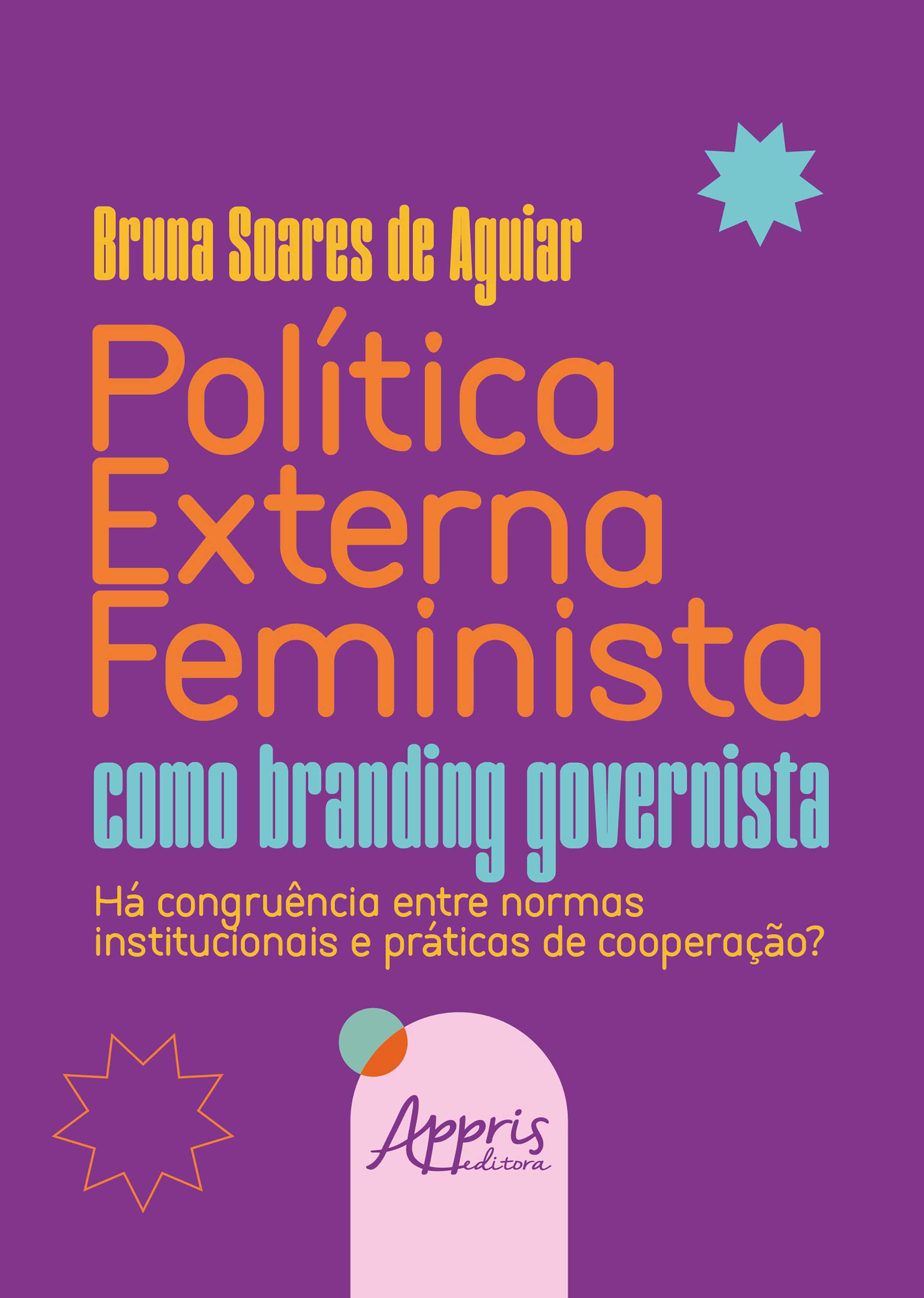 Política Externa Feminista como Branding Governista: Há Congruência Entre Normas Institucionais e Práticas de Cooperação? 
