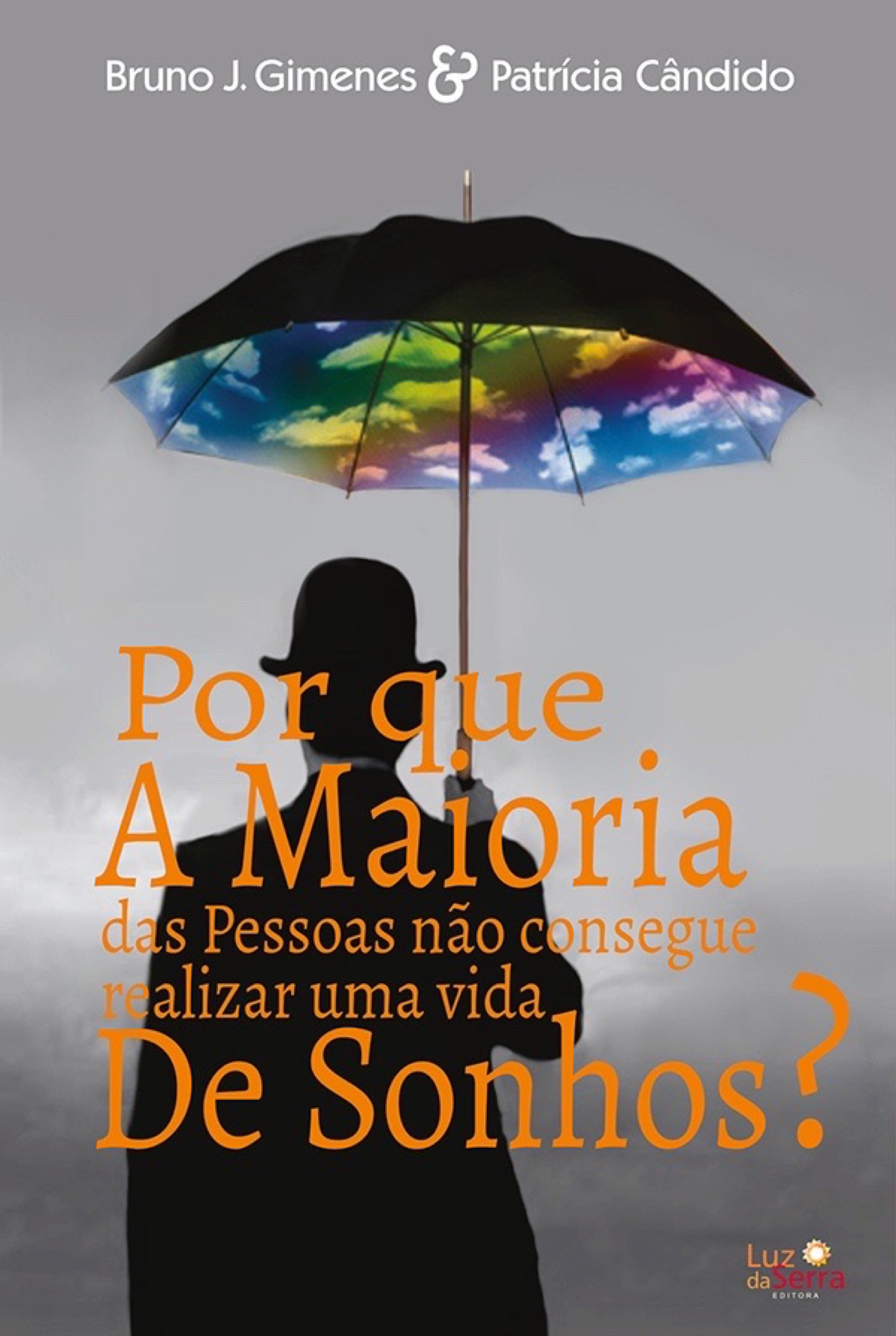 Por que a maioria das pessoas não consegue realizar uma vida de sonhos?