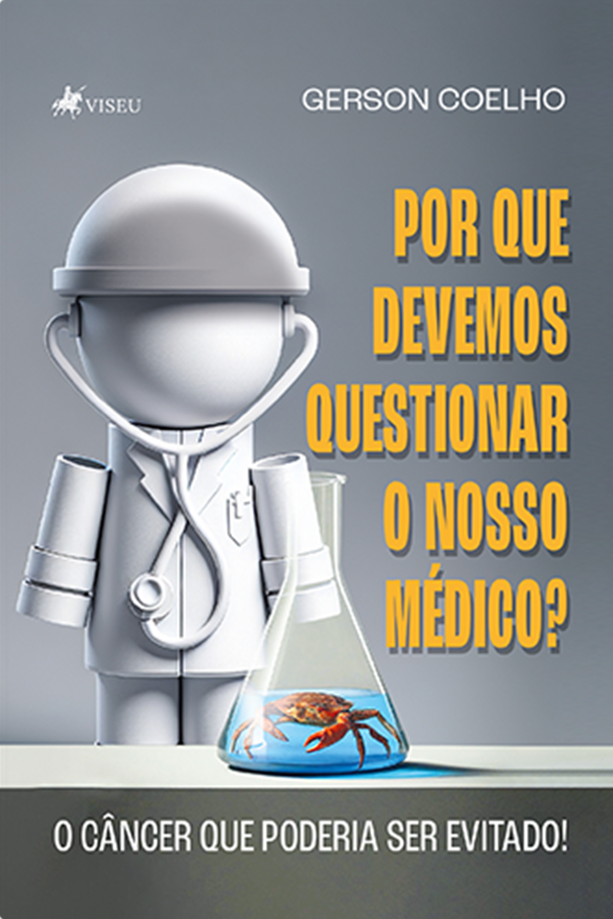 Por que Devemos questionar o Nosso Médico?