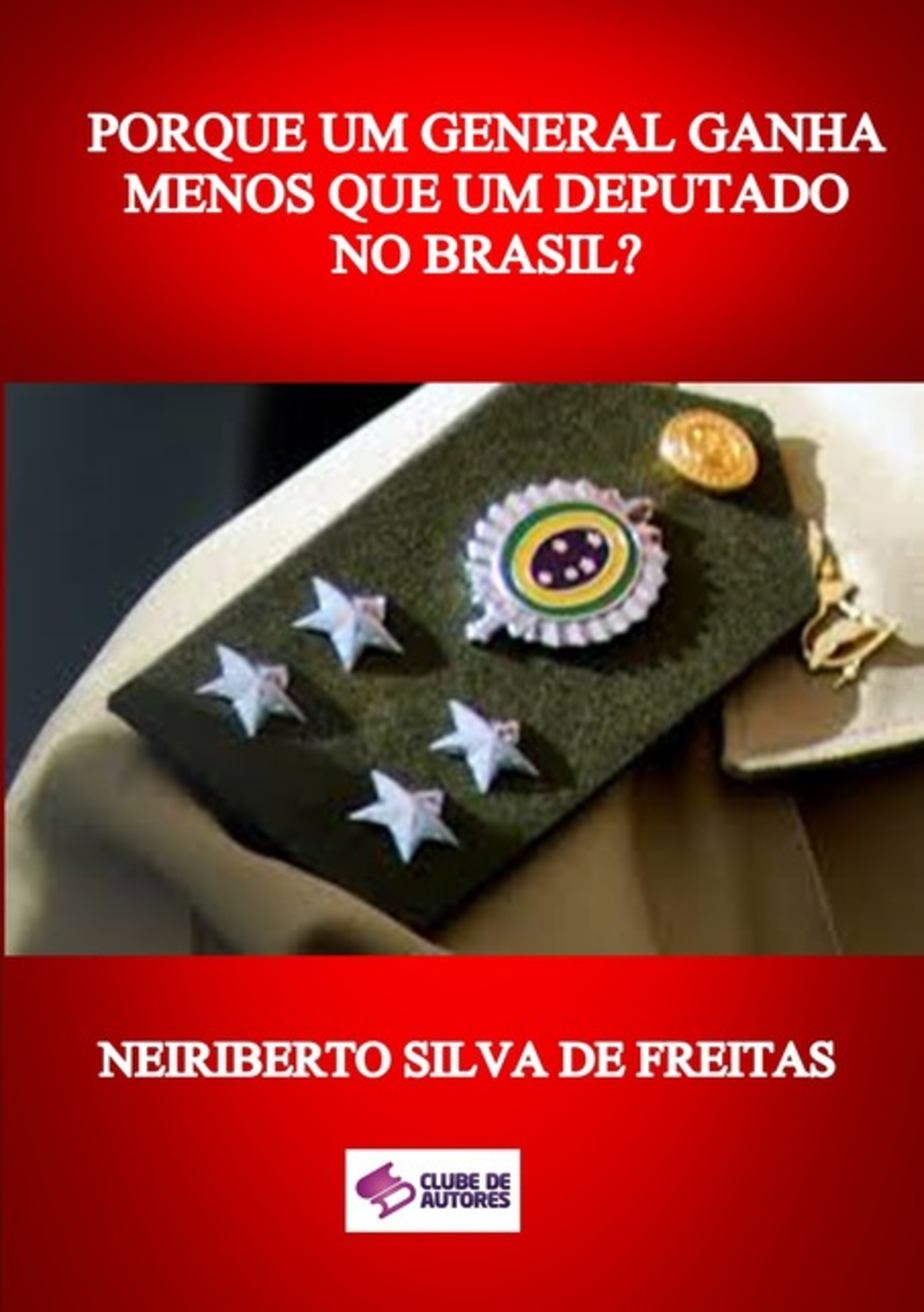 Porque Um General Ganha Menos Que Um Deputado No Brasil?