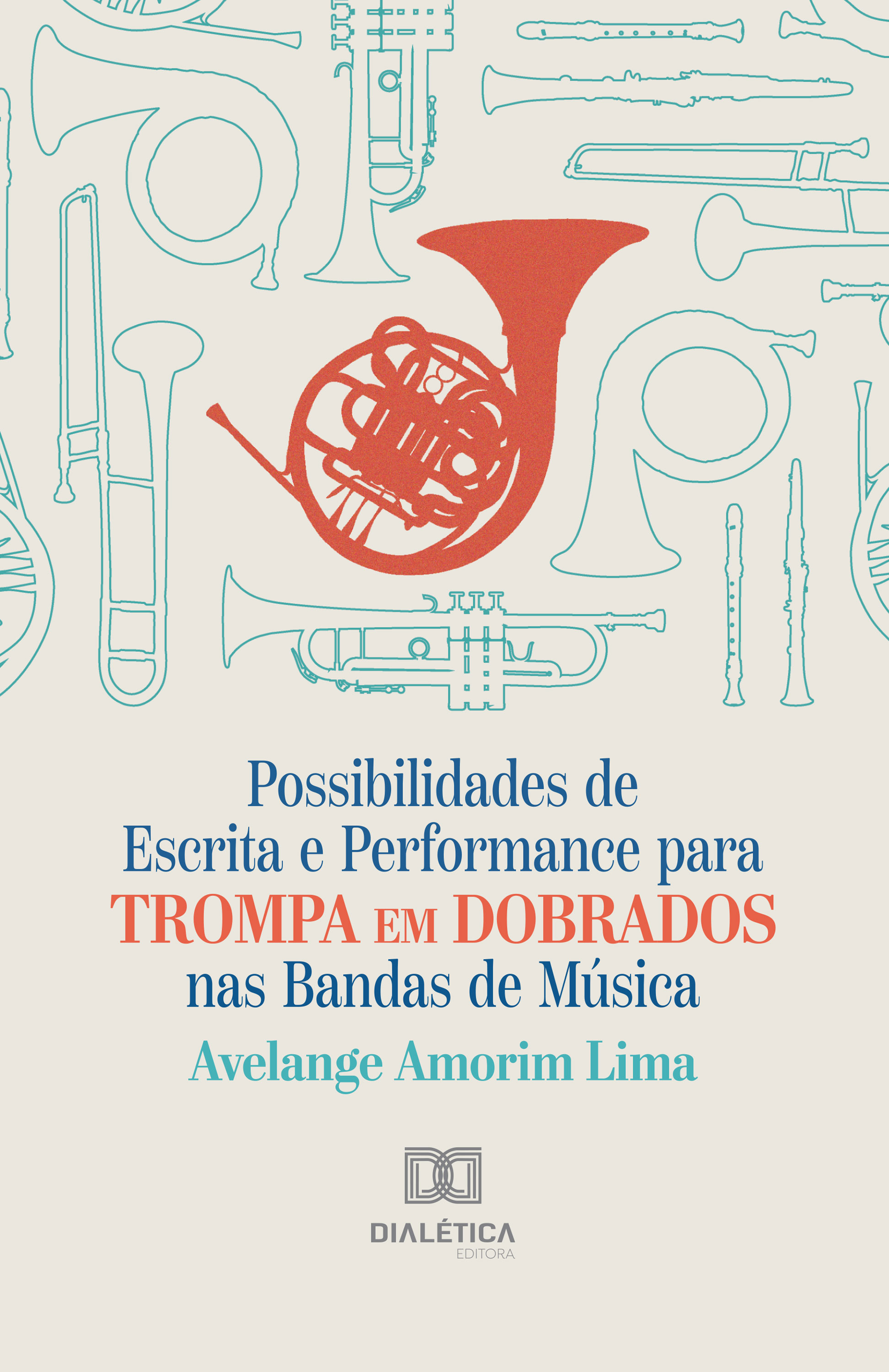 Possibilidades de Escrita e Performance para Trompa em Dobrados nas Bandas de Música