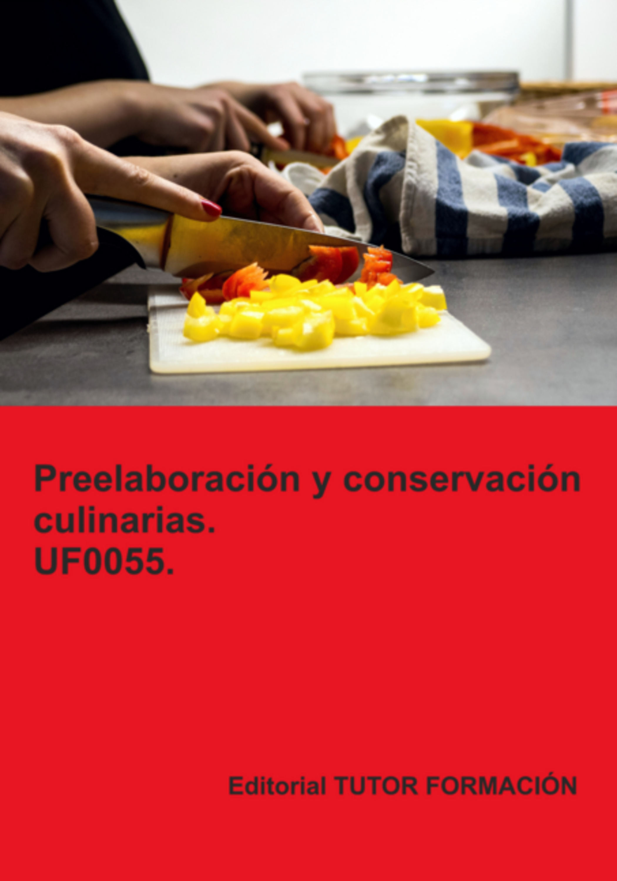 Preelaboración Y Conservación Culinarias. Uf0055.