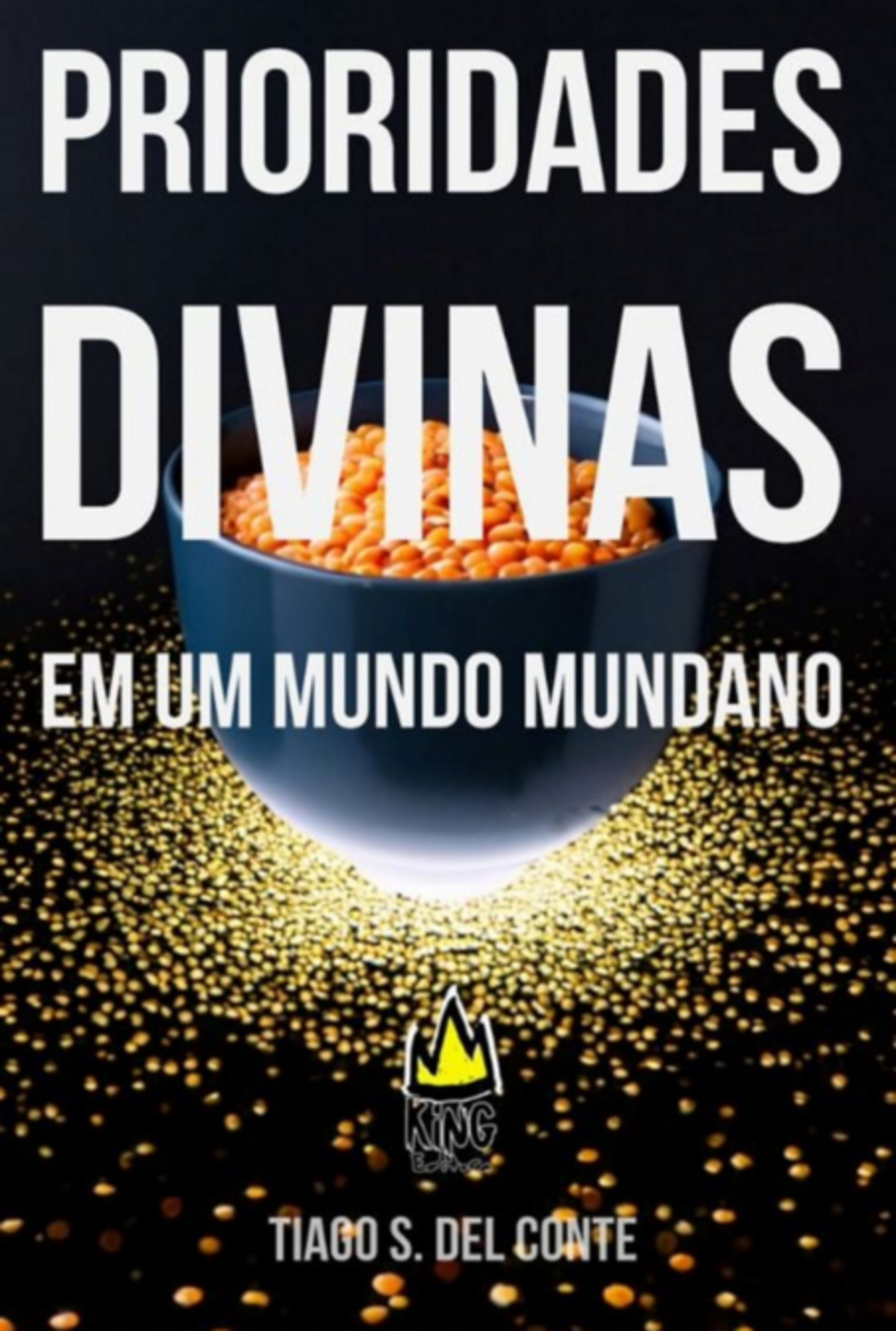 Prioridades Divinas Em Um Mundo Mundano