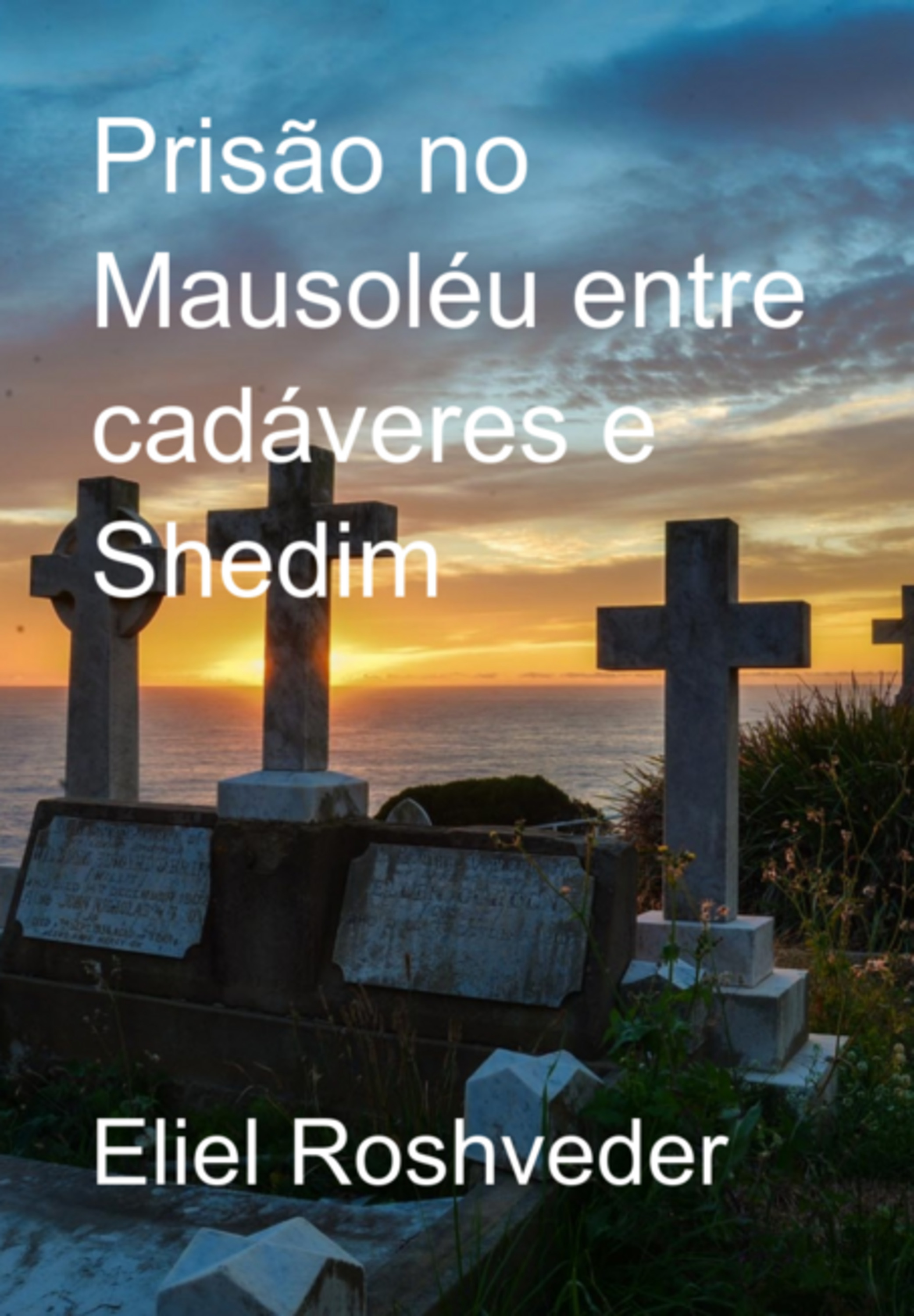 Prisão No Mausoléu Entre Cadáveres E Shedim