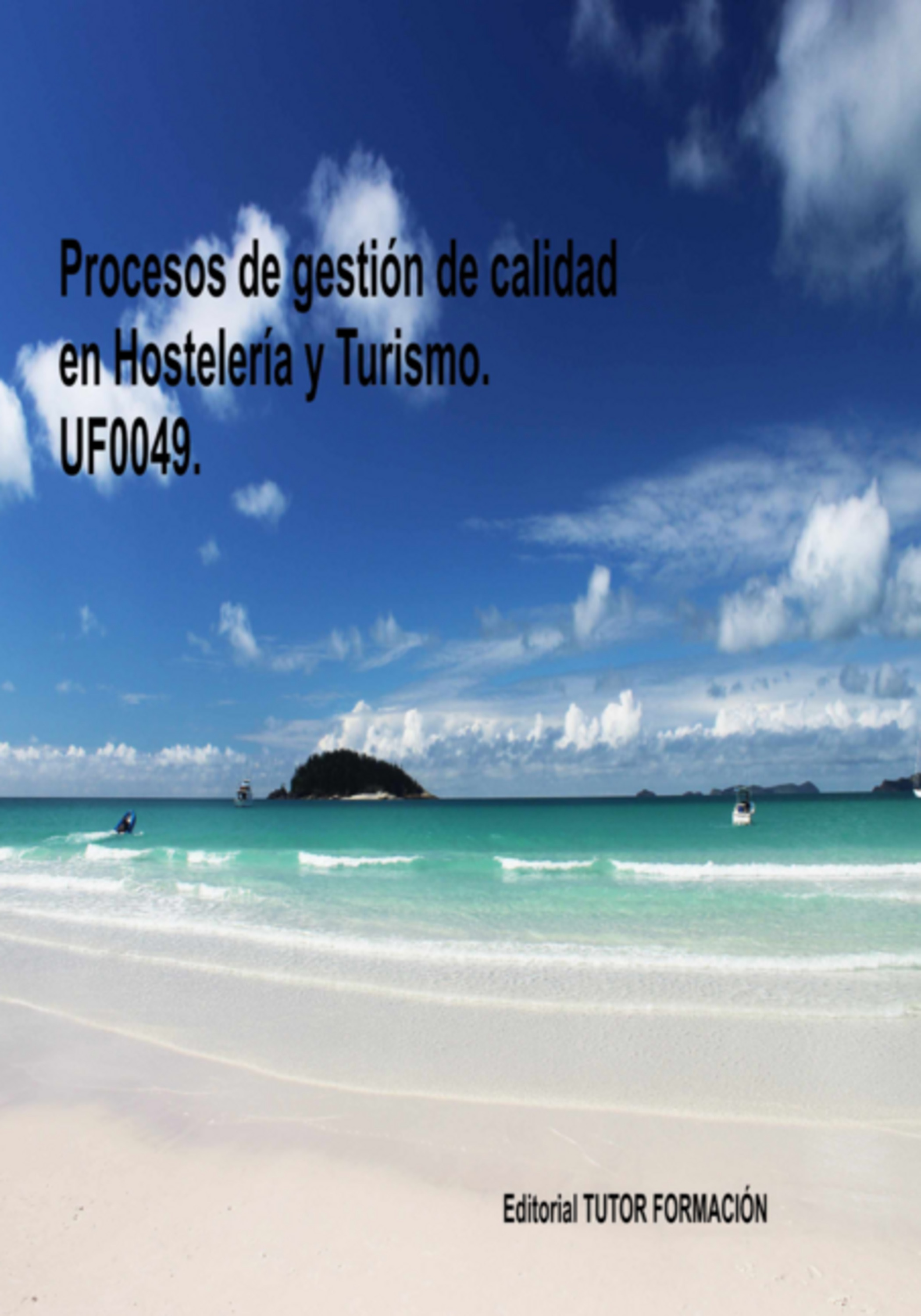 Procesos De Gestión De Calidad En Hostelería Y Turismo. Uf0049.