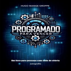 Programado para vencer - Um livro para pessoas com sede de vitória