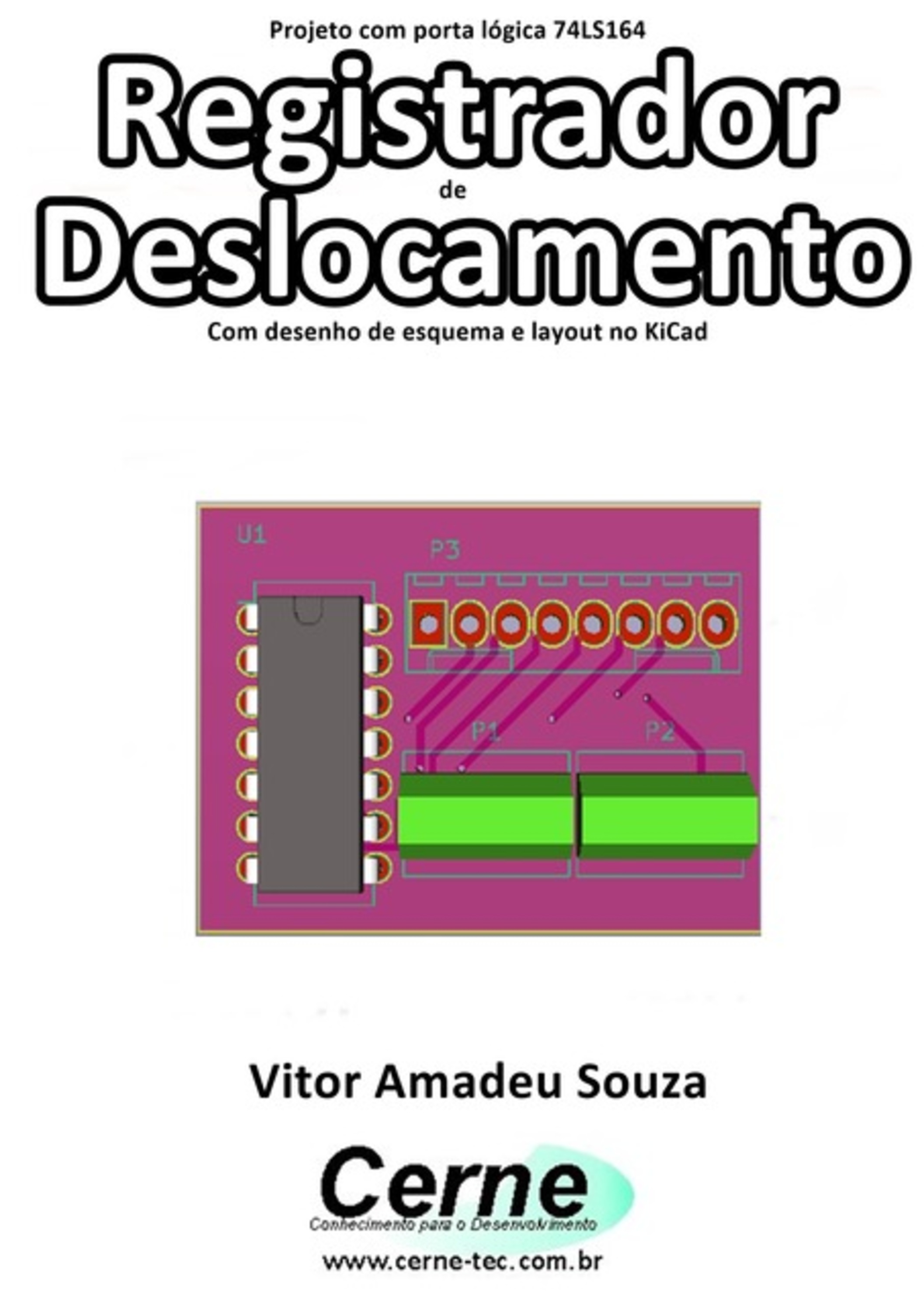 Projeto Com Porta Lógica 74ls164 Registrador De Deslocamento Com Desenho De Esquema E Layout No Kicad