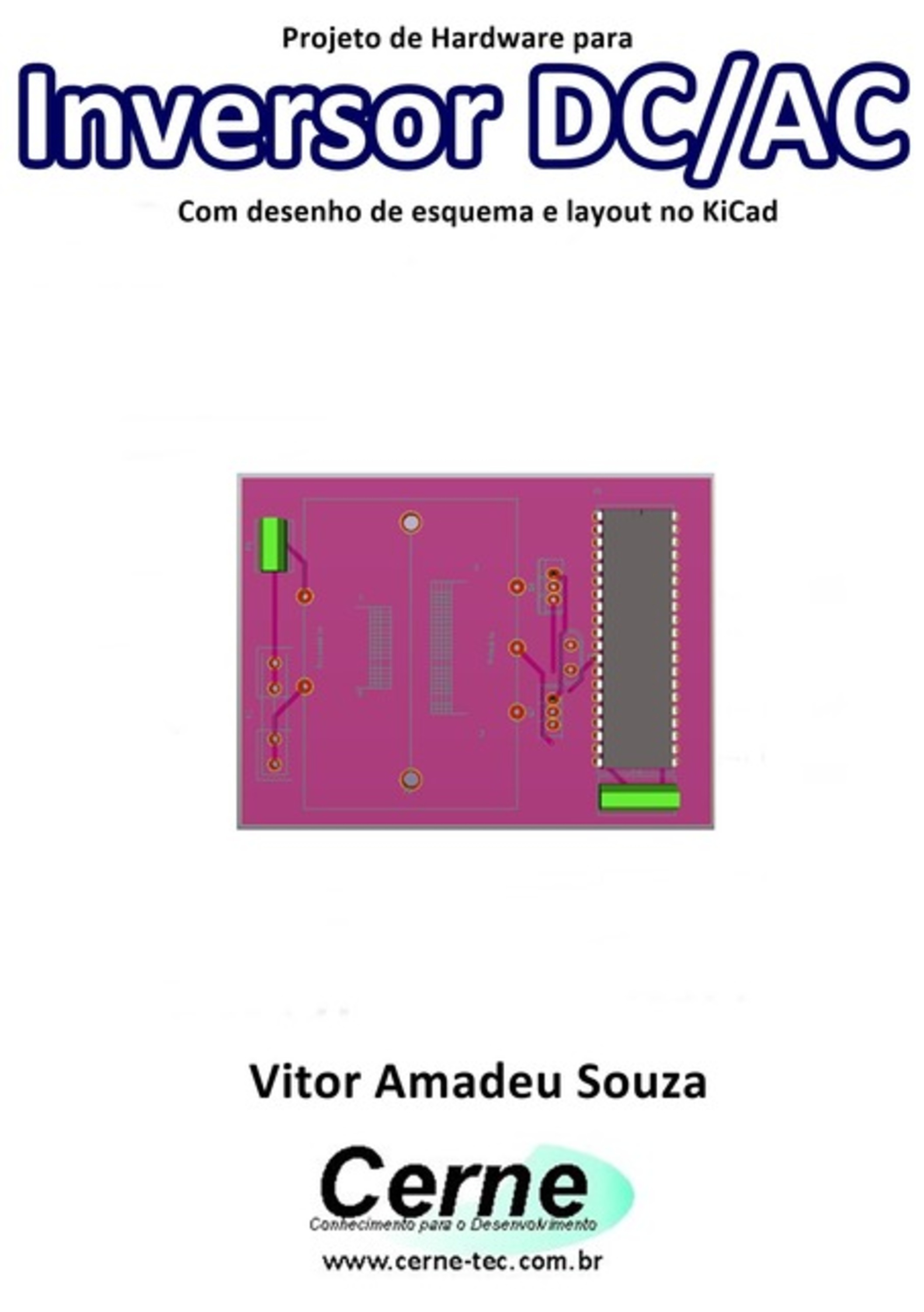 Projeto De Hardware Para Inversor Dc/ac Com Desenho De Esquema E Layout No Kicad