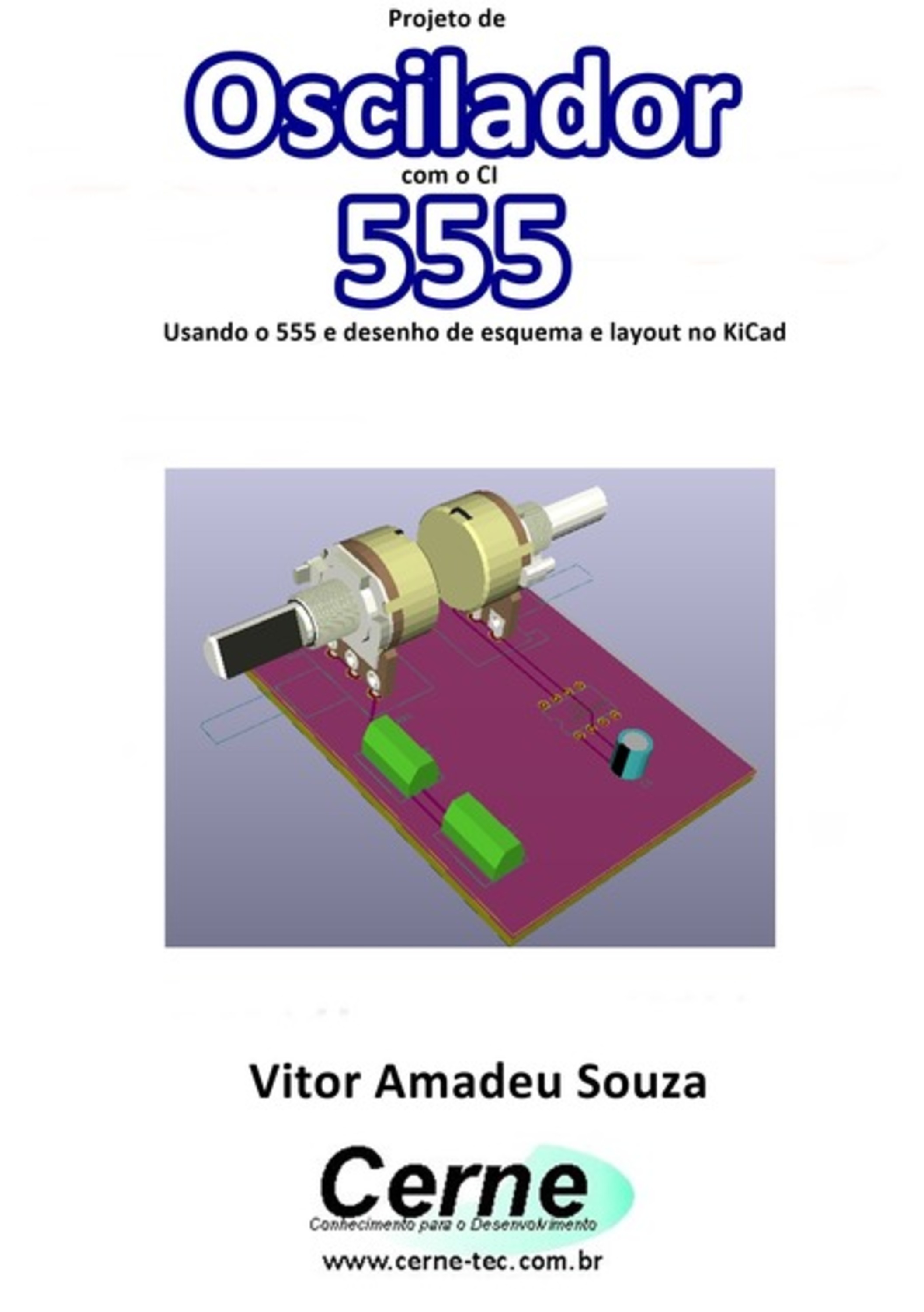 Projeto De Oscilador Com O Ci 555 Com Desenho De Esquema E Layout No Kicad