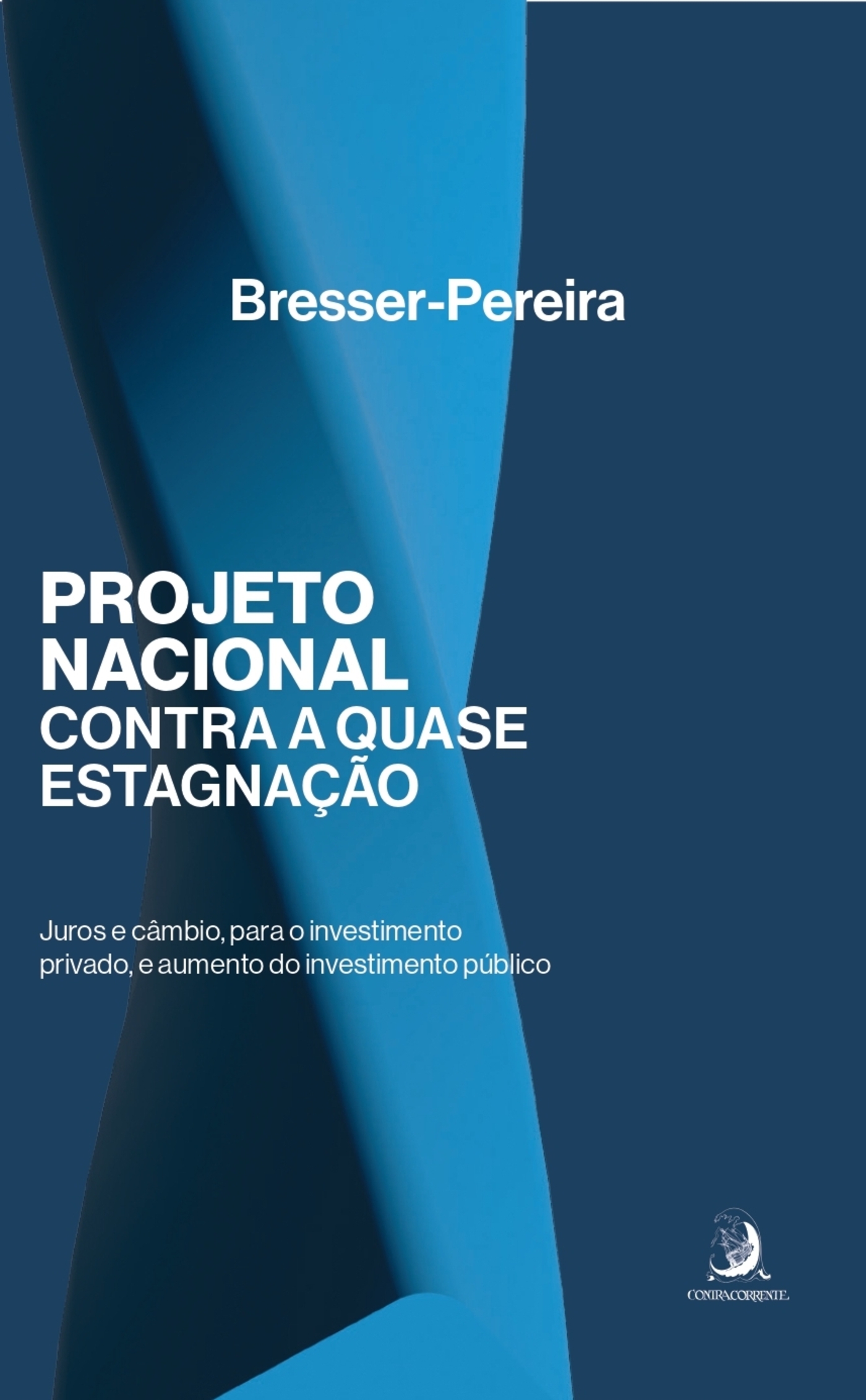 Projeto nacional contra a quase-estagnação: juros e câmbio, para o investimento privado, e aumento do investimento público