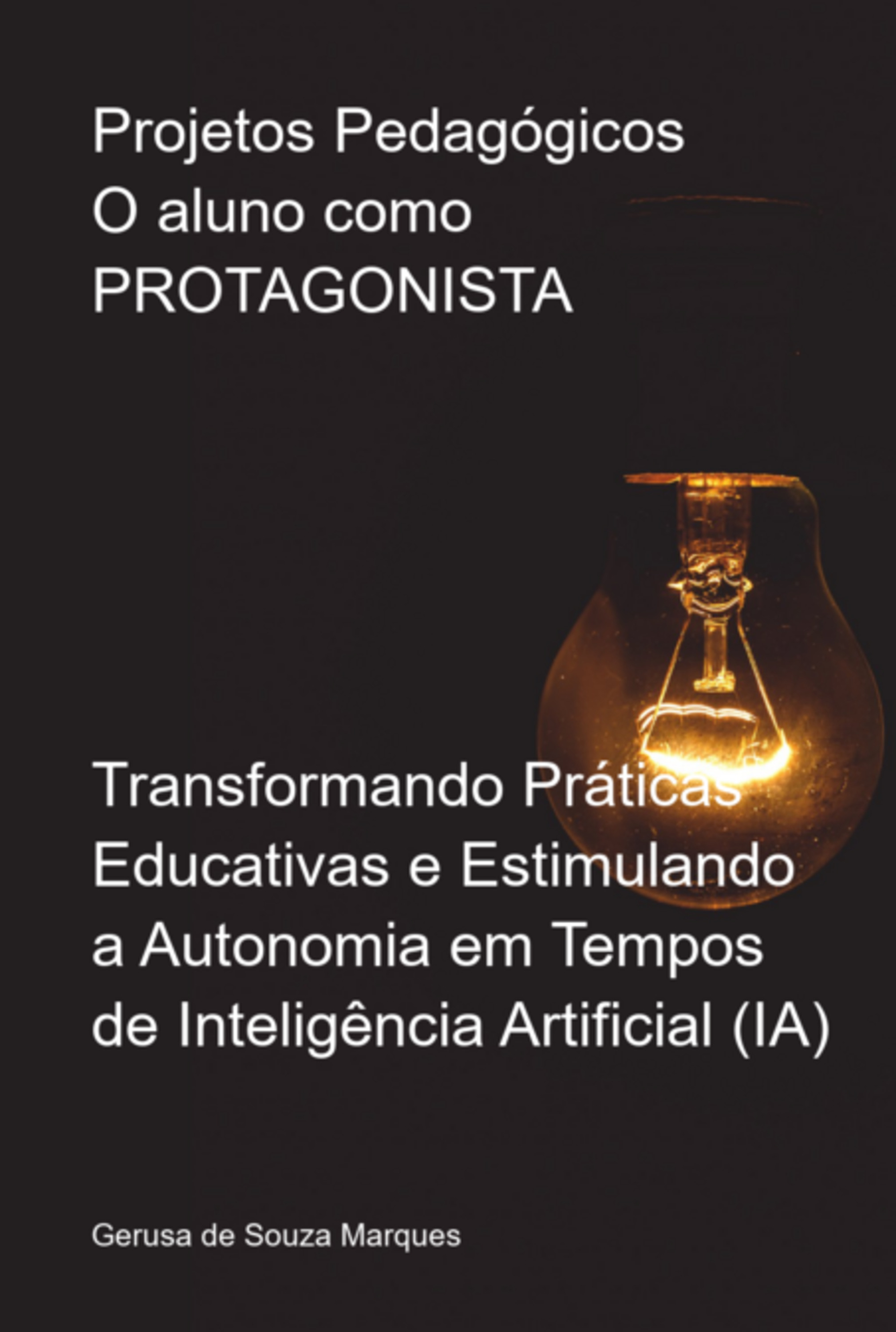 Projetos Pedagógicos - O Aluno Como Protagonista