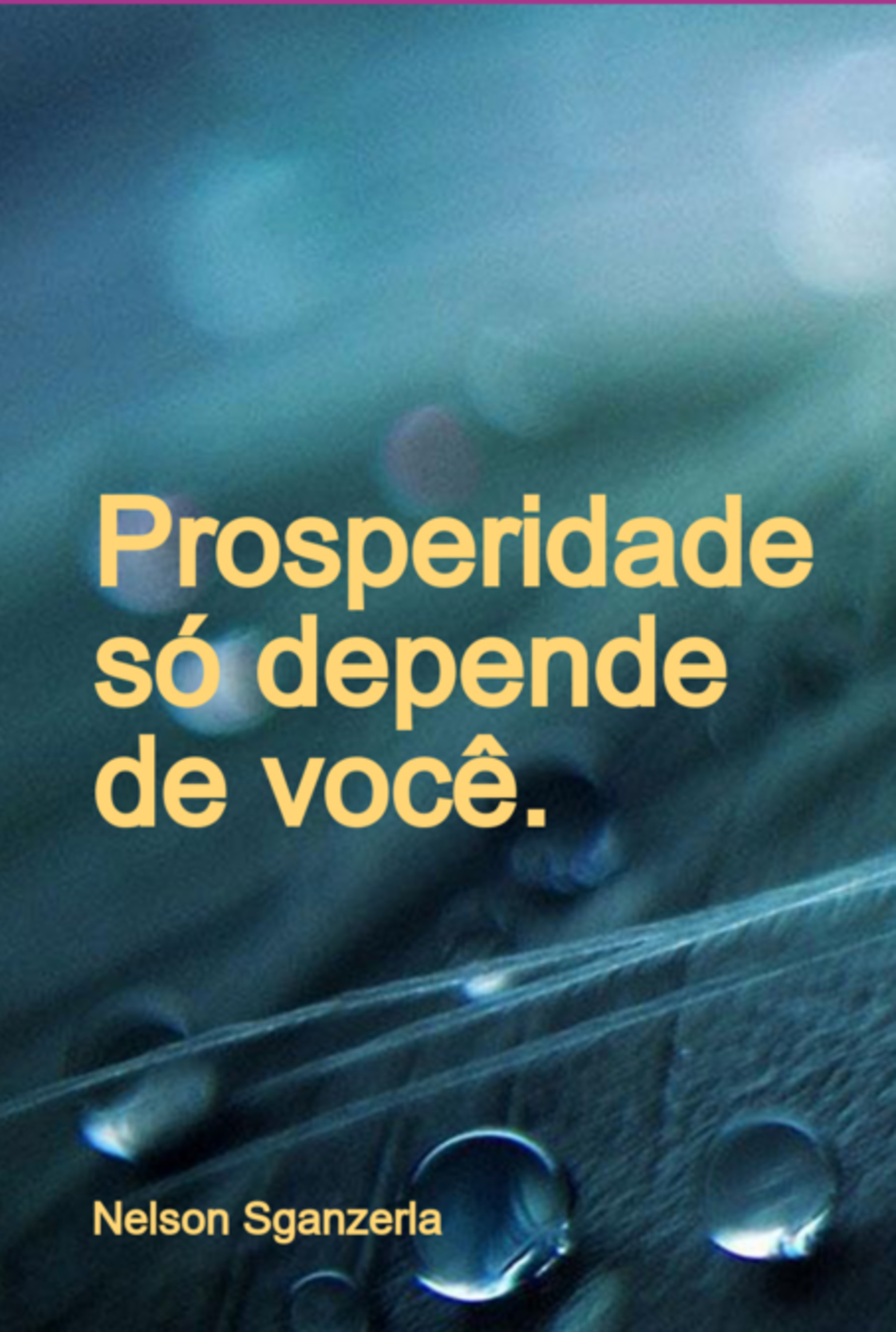 Prosperidade Só Depende De Você.