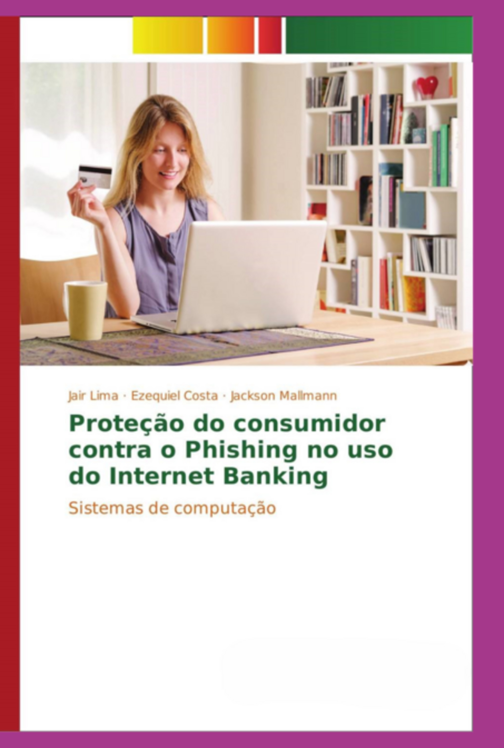 Proteção Do Consumidor Contra O Phishing No Uso Do Internet Banking