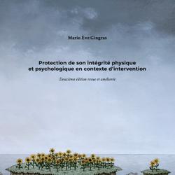 Protection de son intégrité physique et psychologique en contexte d'intervention - 2e édition