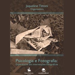Psicologia e Fotografia Experiências em Intervenções Fotográficas