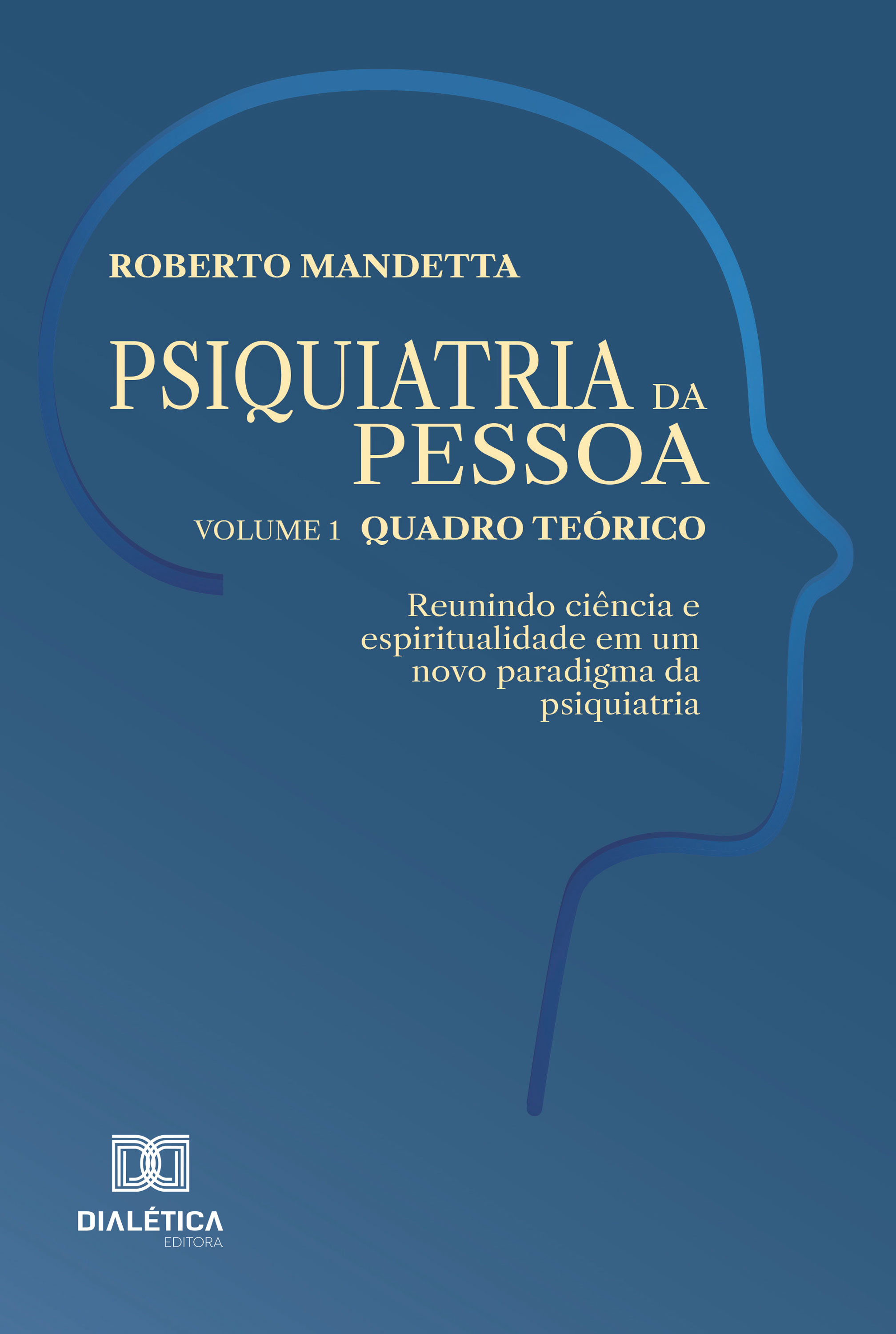 Psiquiatria da pessoa – Vol. 1 – Quadro teórico