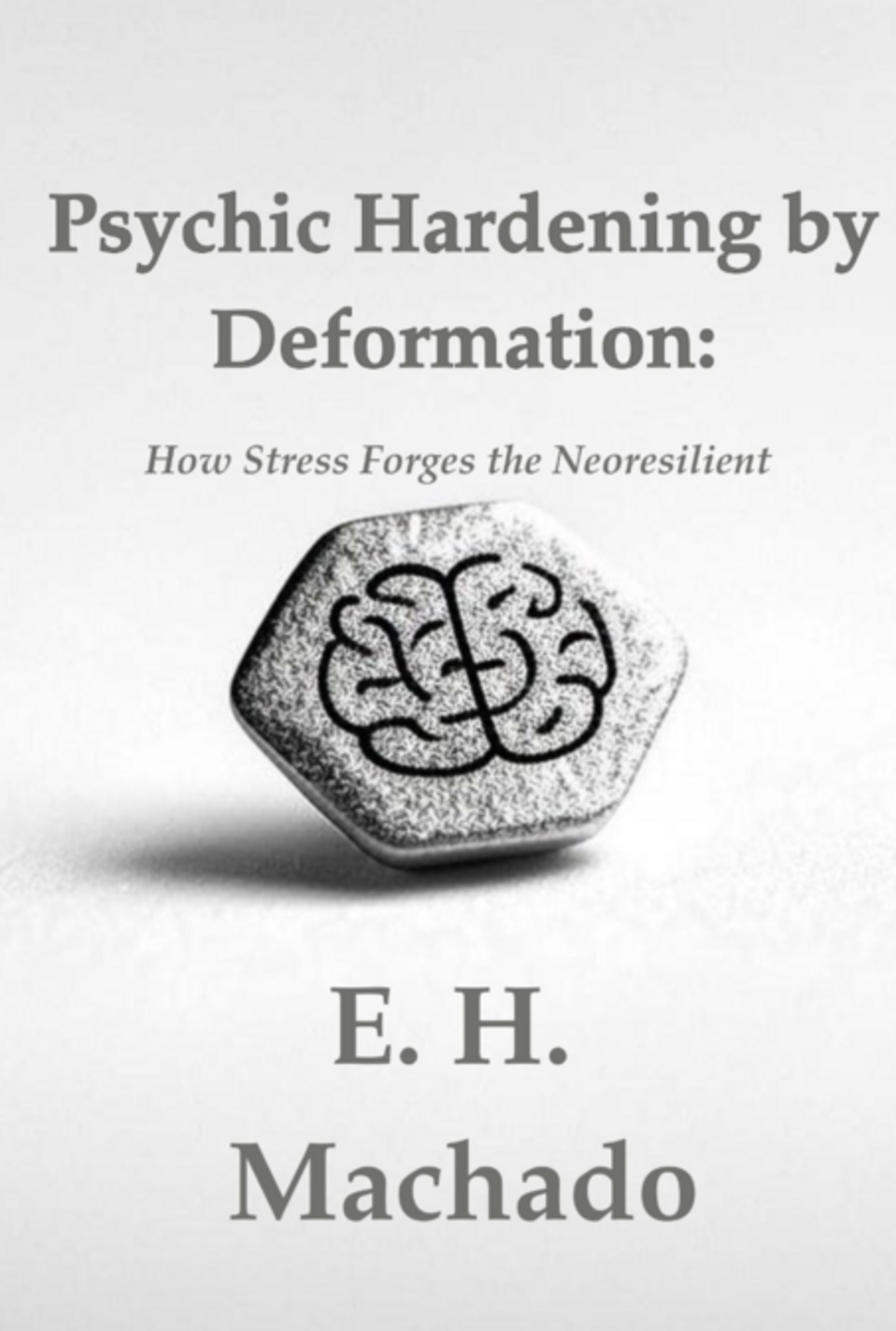 Psychic Hardening By Deformation: